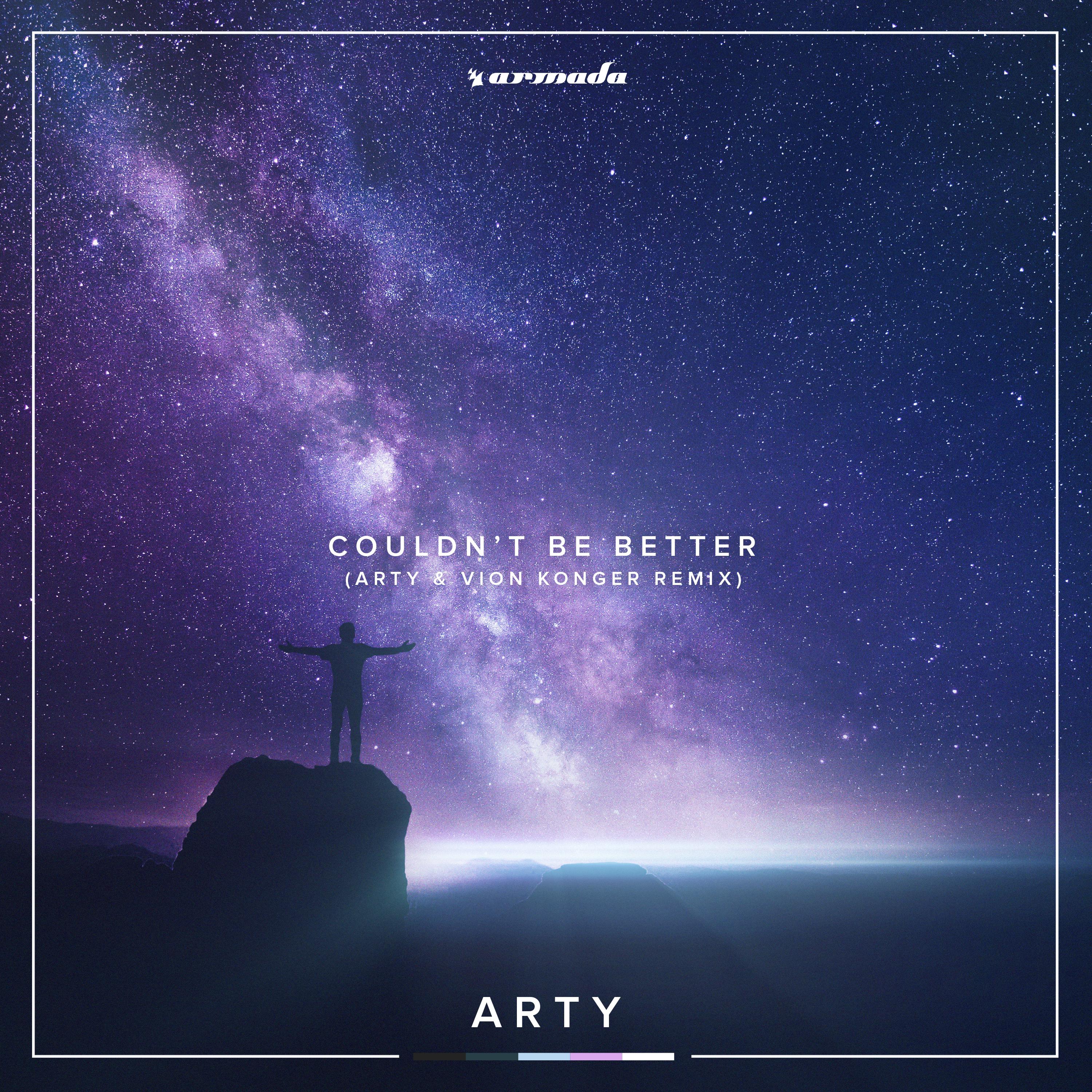 Couldn't Be Better (ARTY x Vion Konger Remix)