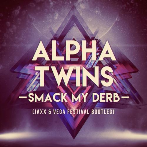 Smack My Derb (Jaxx & Vega Festival Bootleg)