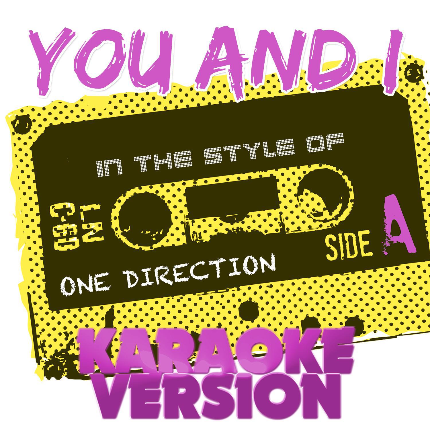 You and I (In the Style of One Direction) [Karaoke Version] - Single