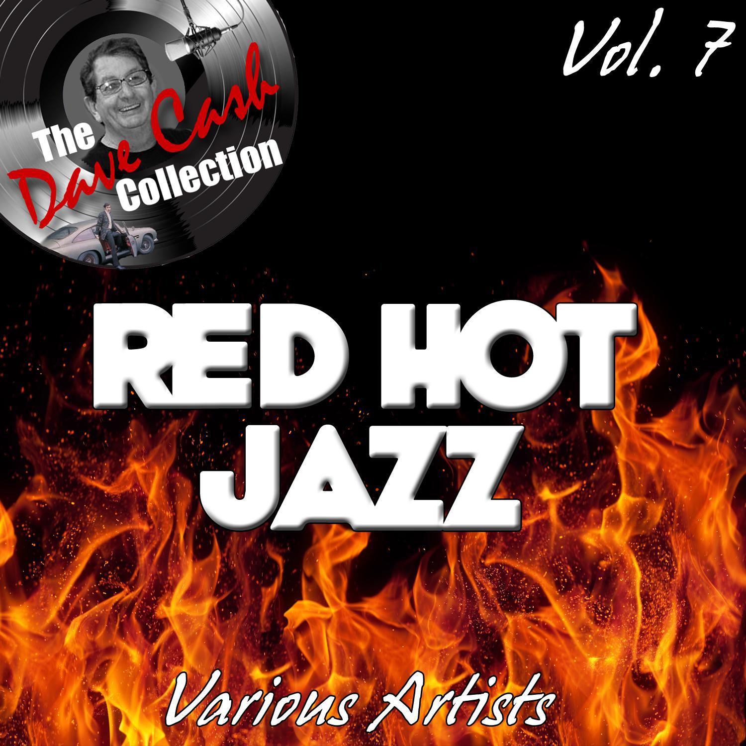 Red Hot Jazz Vol. 7 - [The Dave Cash Collection]