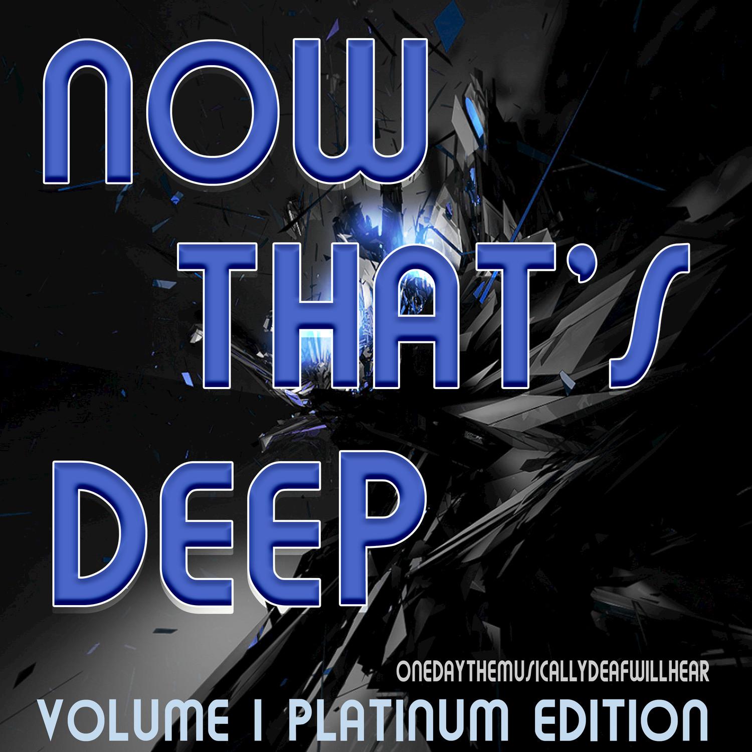 Now That's Deep, Vol. 1 (Platinum Edition)