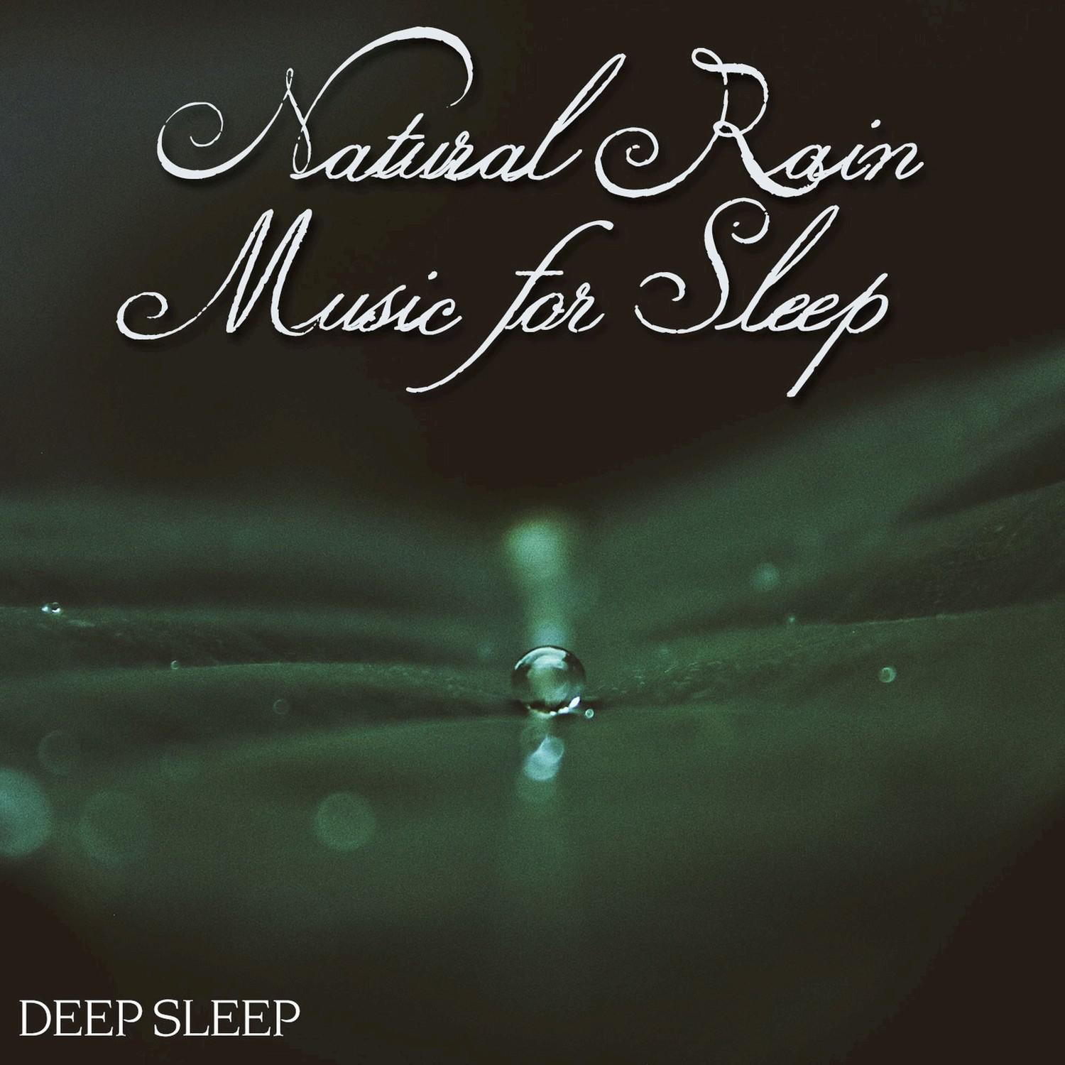 Natural Rain & Music for Sleep