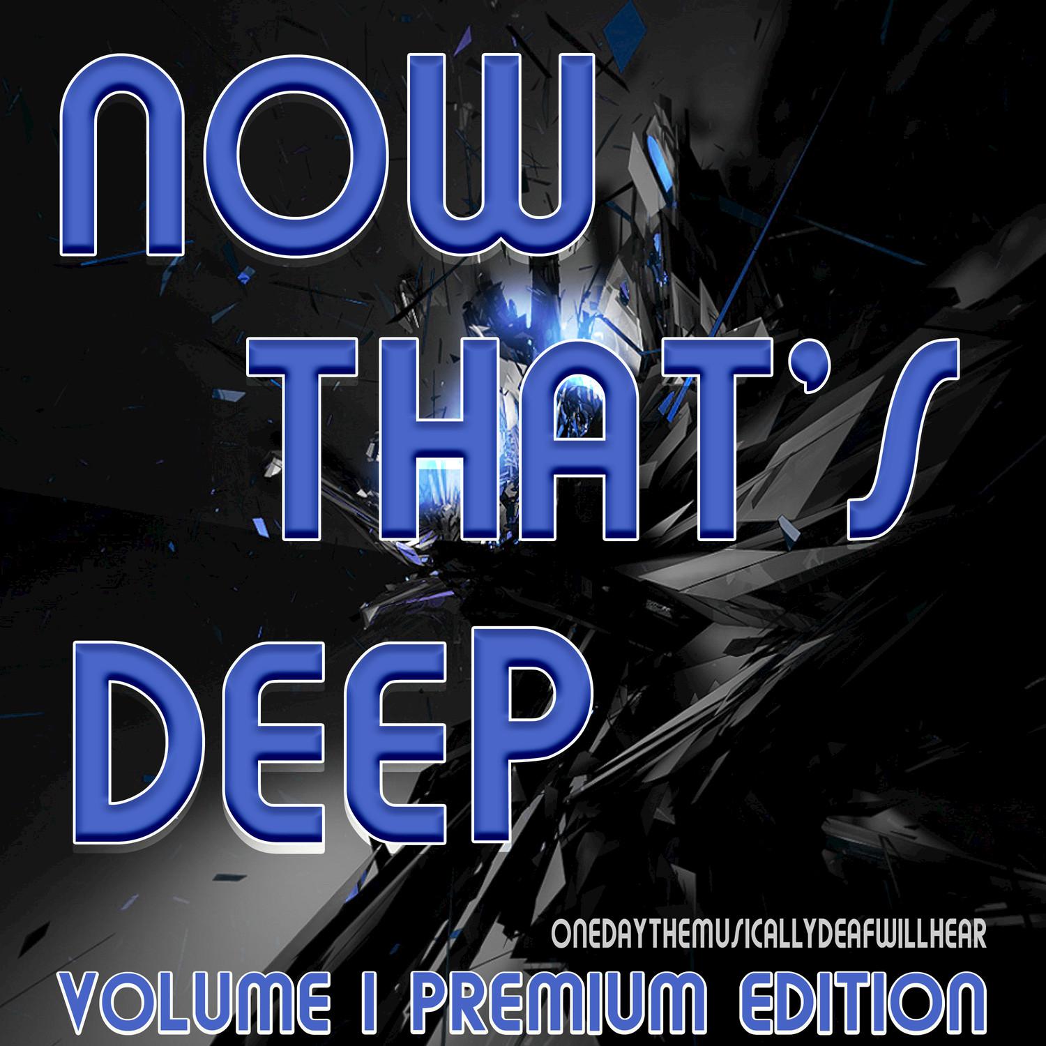 Now That's Deep, Vol. 1 (Premium Edition)