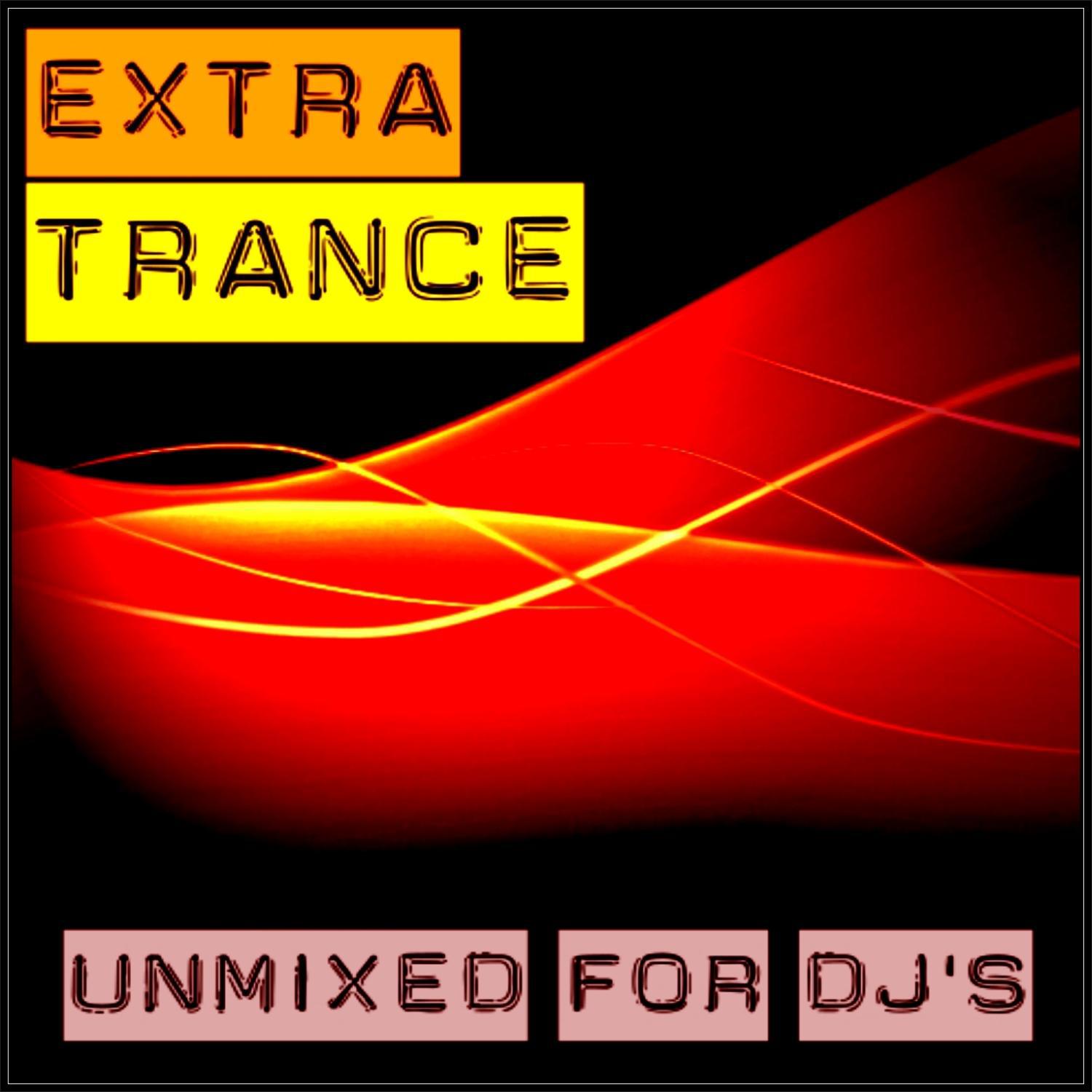 Extra Trance (Unmixed For DJ's)