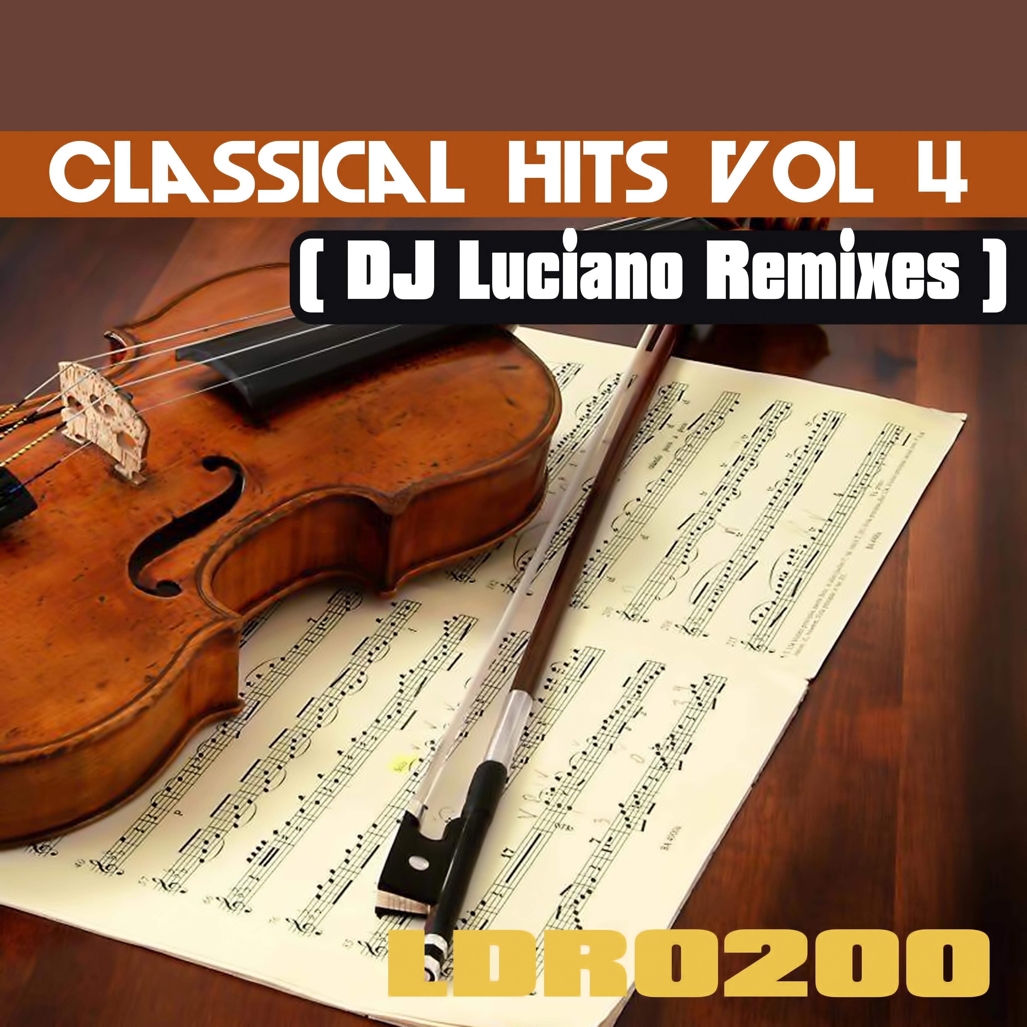 Classical Hits, Vol. 4 (DJ Luciano Remixes)