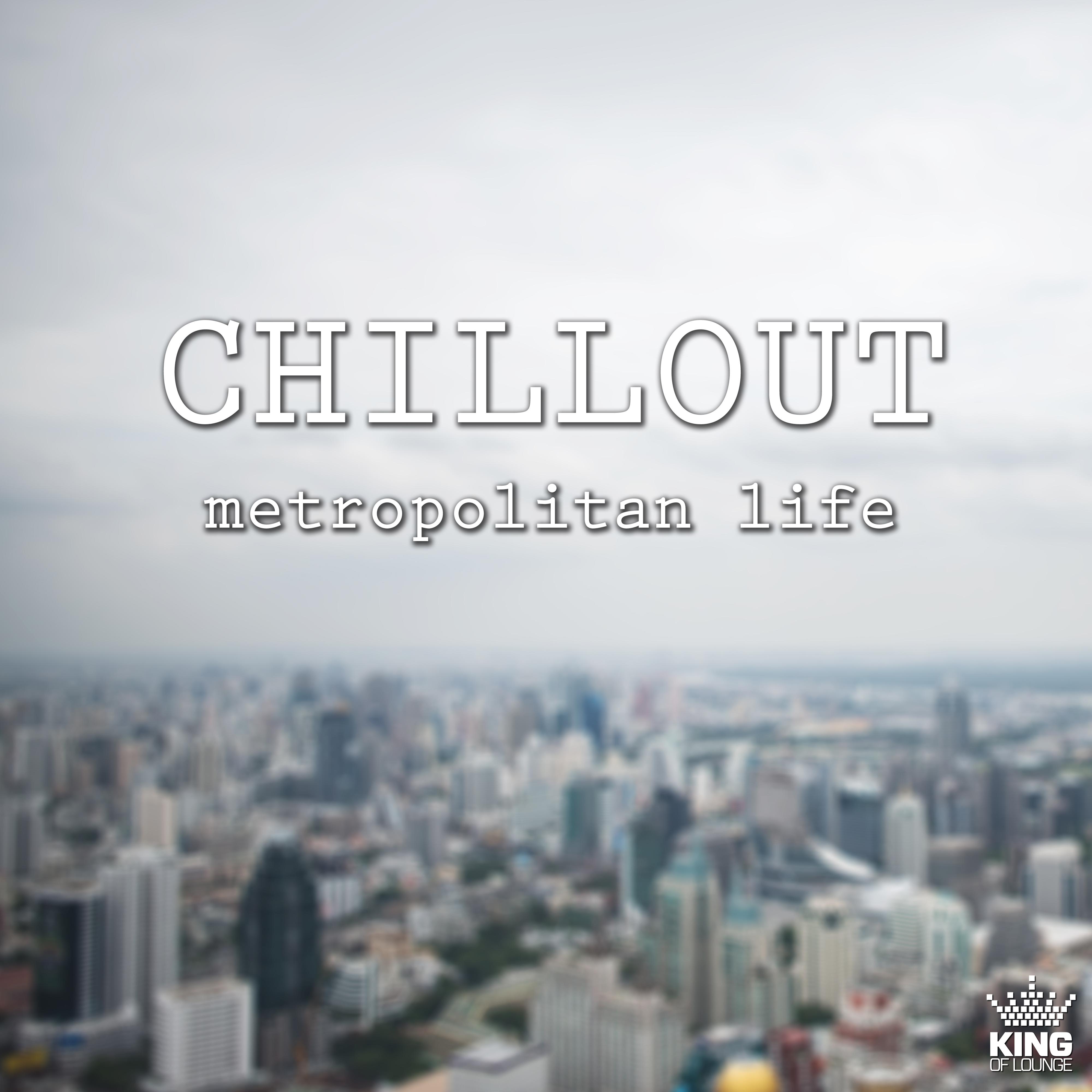 Chillout Metropolitan Life