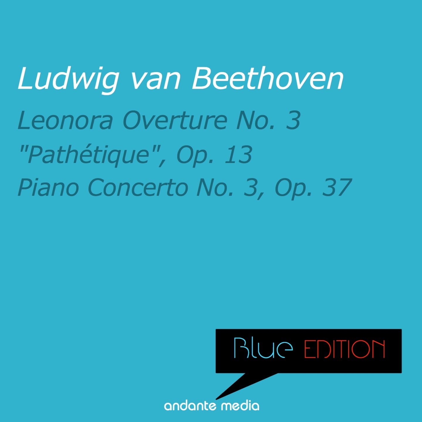 Blue Edition  Beethoven: " Pathe tique", Op. 13  Piano Concerto No. 3, Op. 37
