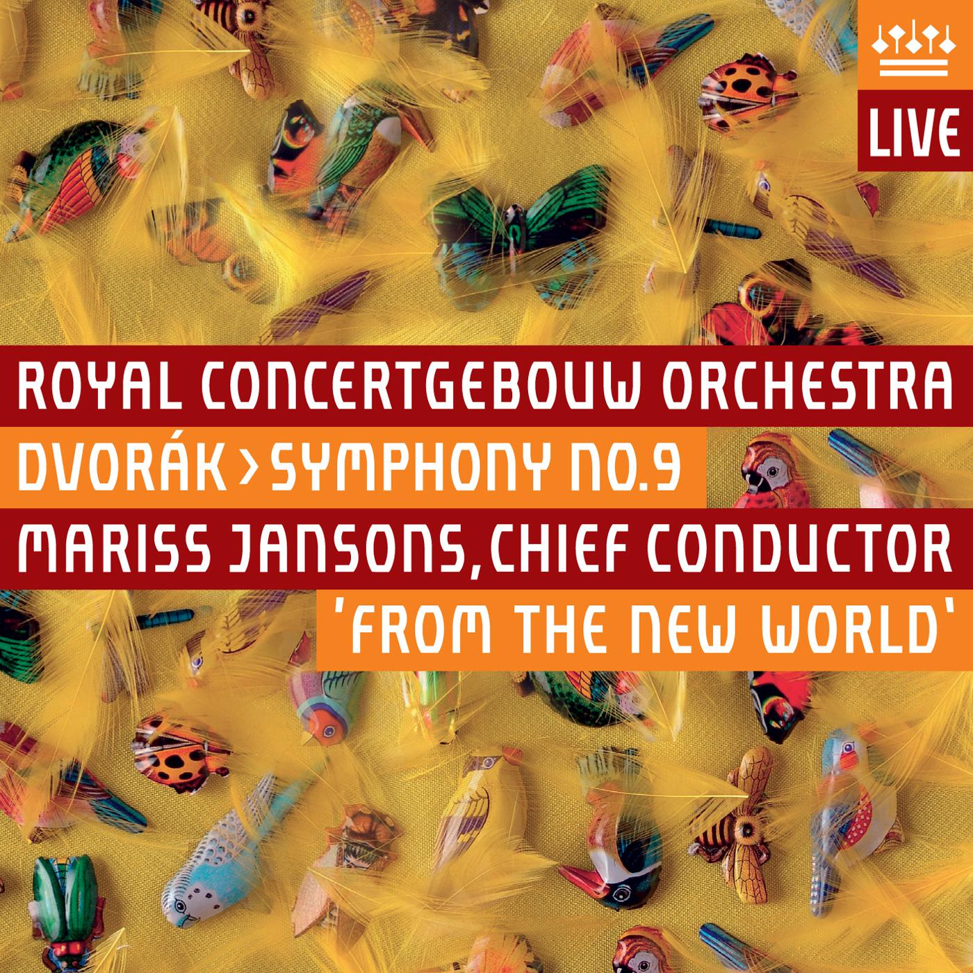 DVOÁ K, A.: Symphony No. 9, " From the New World" Royal Concertgebouw Orchestra, Jansons