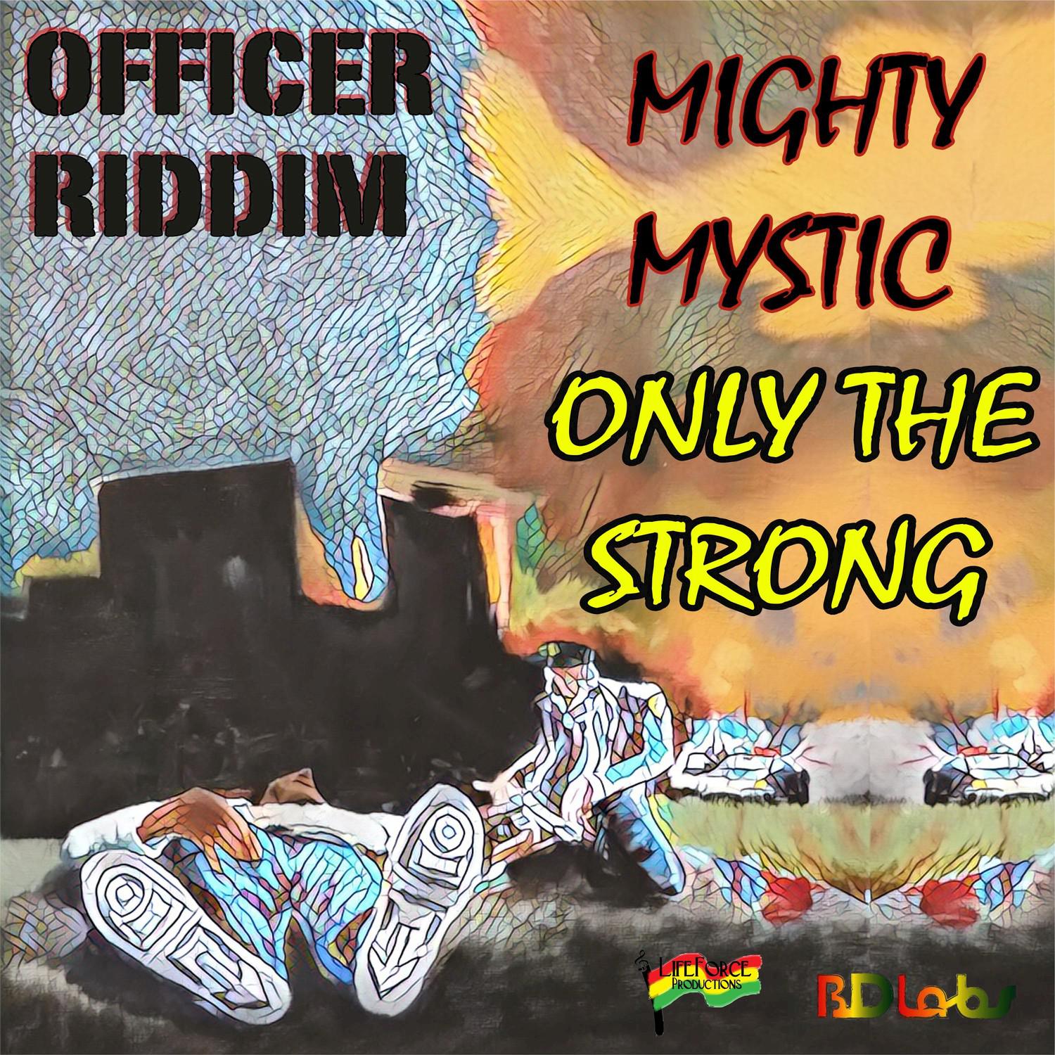 Only the Strong (Officer Riddim)