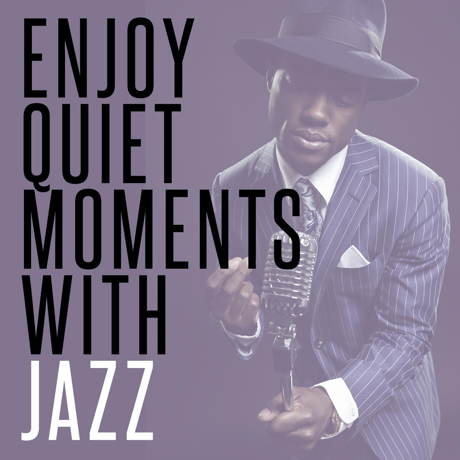 Enjoy Quiet Moments with Jazz