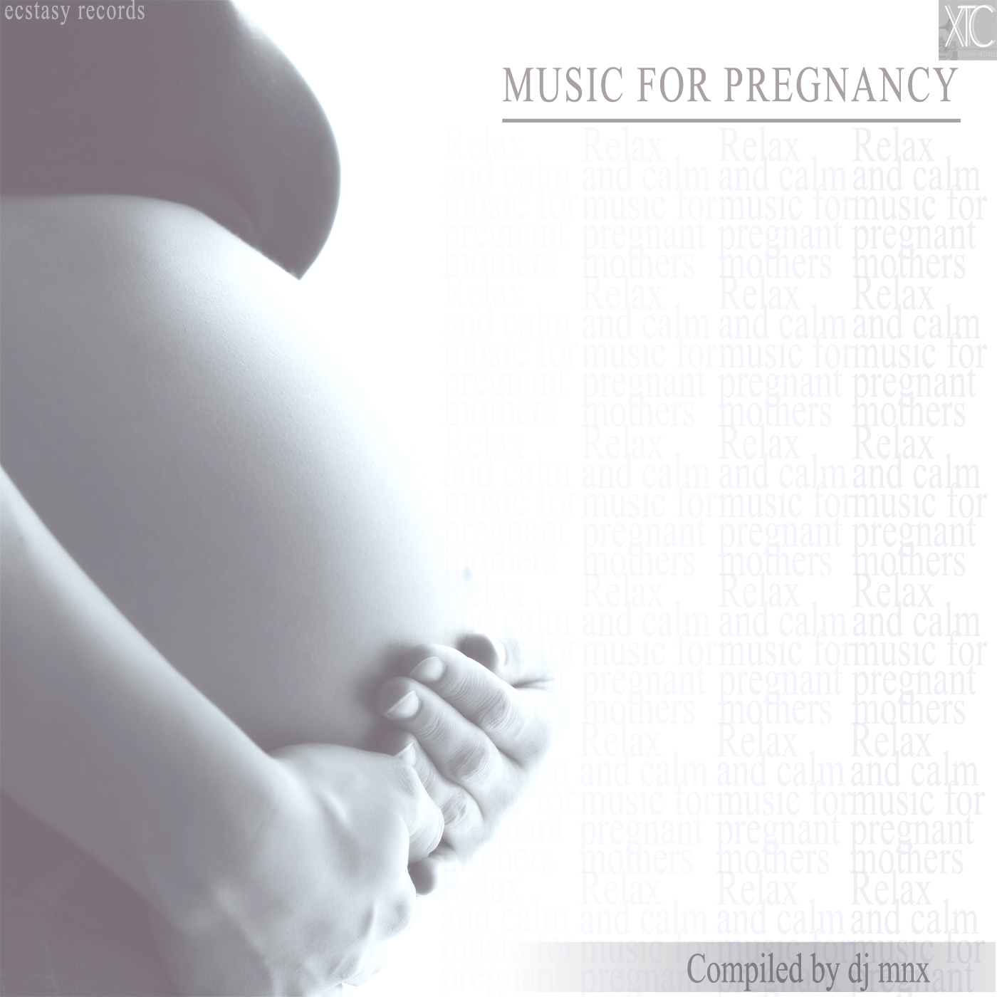 Music for Pregnancy (Relax and Calm Music for Pregnant Mothers Compiled by DJ MNX)