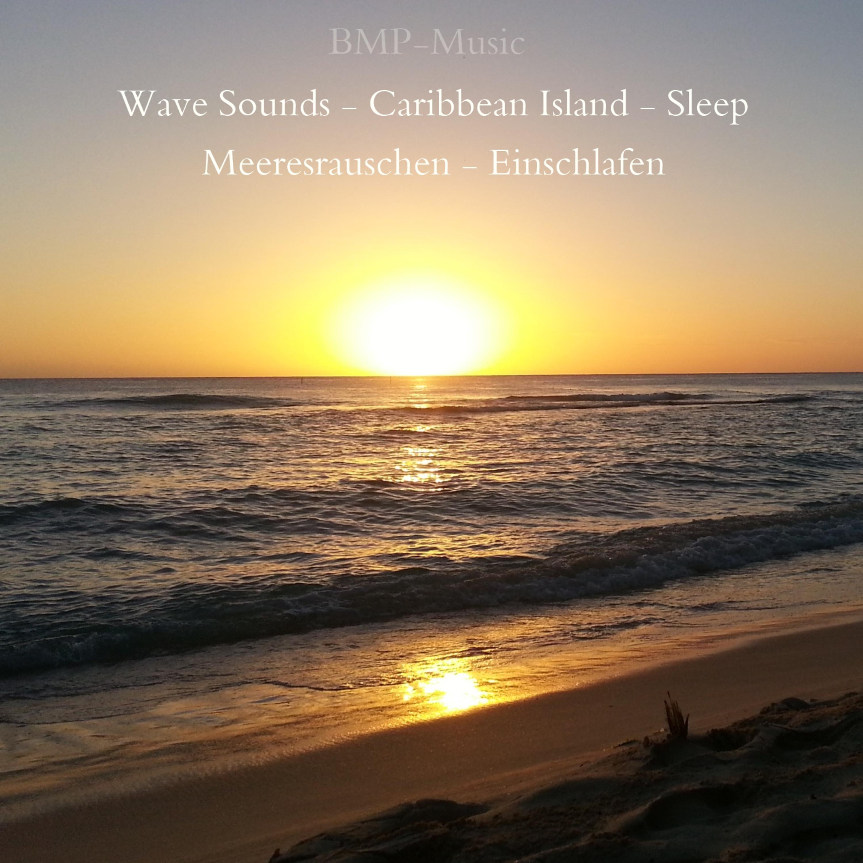 Wave Sounds - Caribbean Island - Sleep - Meeresrauschen - Einschlafen