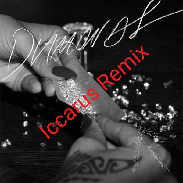 Diamonds (Iccarus Remix)