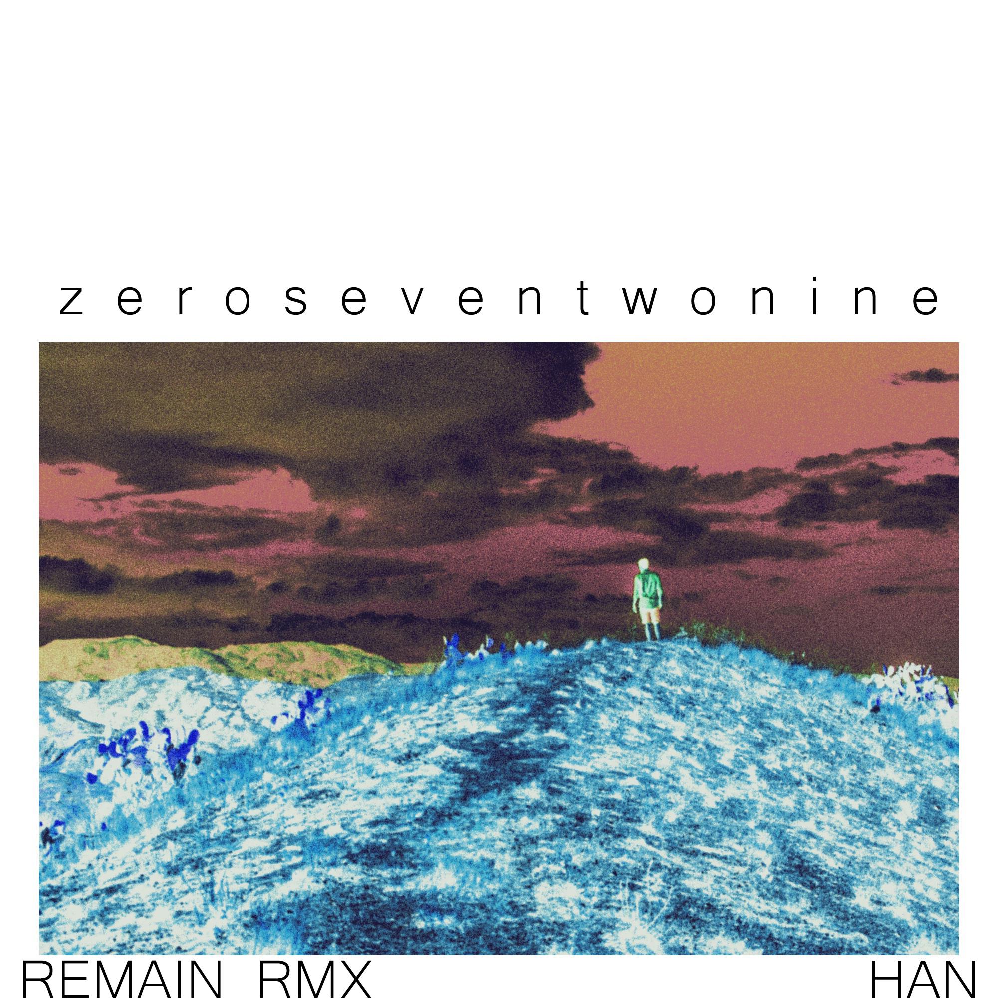 zeroseventwonine (REMAIN Remix)