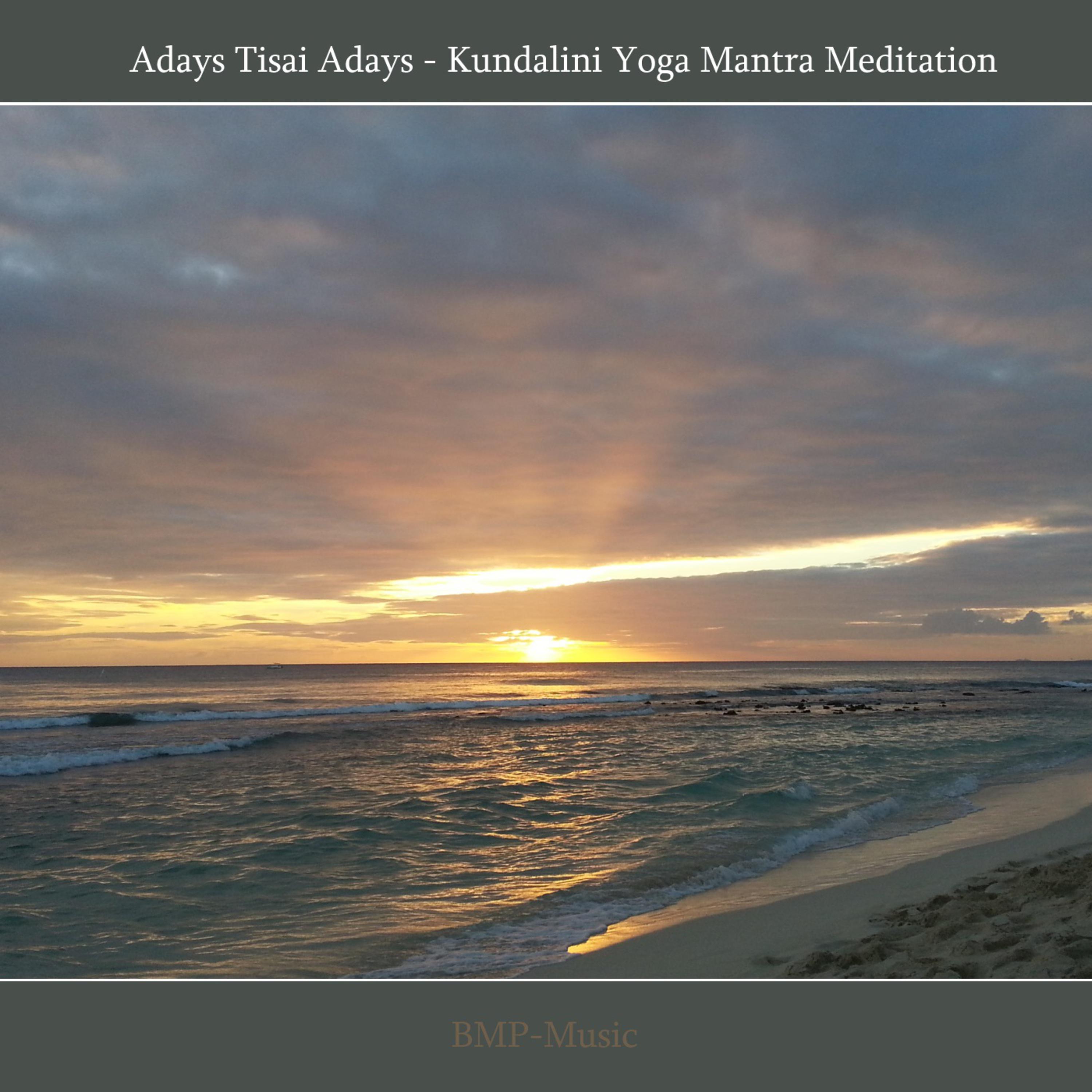 Adays Tisai Adays - Kundalini Yoga Mantra Meditation