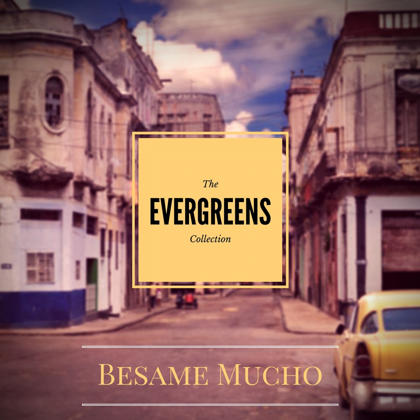 Besame Mucho, Evergreens Collection