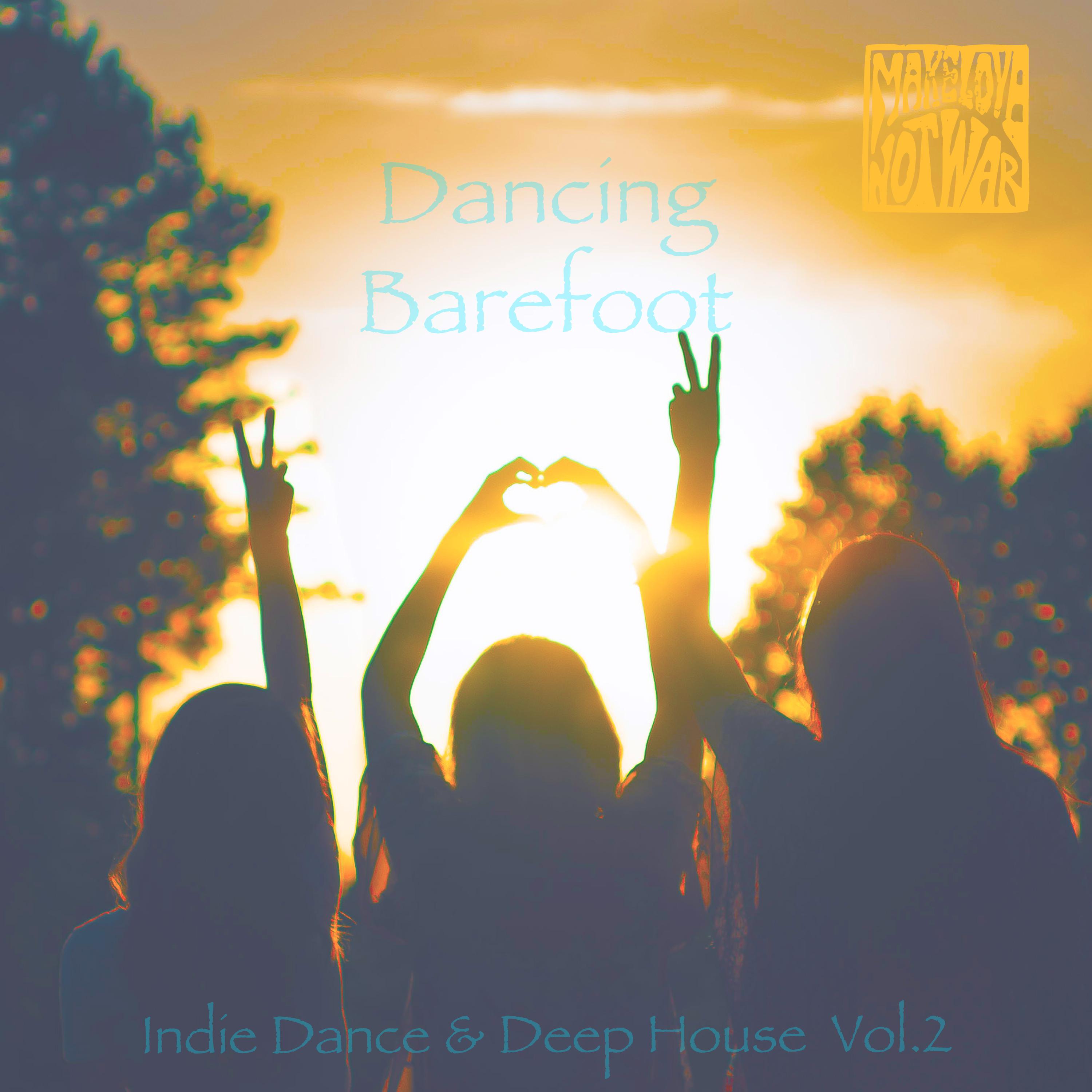 Dancing Barefoot, Vol. 2 - Indie Dance & Deep House