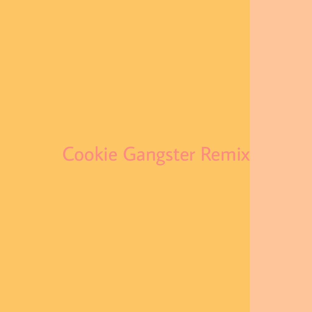 Cookie Gangster REMIX