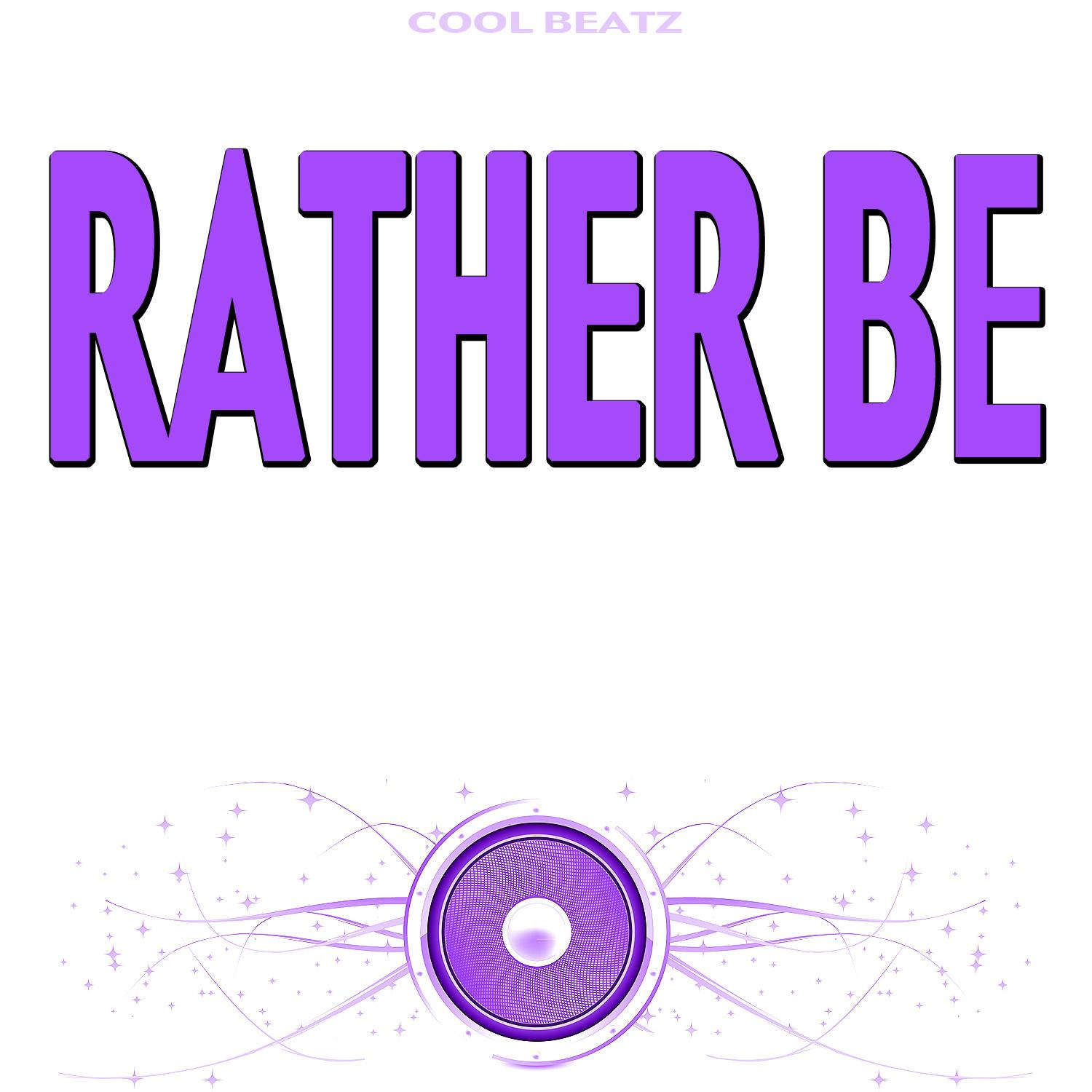 Rather Be (Originally Performed by Clean Bandit) [Karaoke Version]