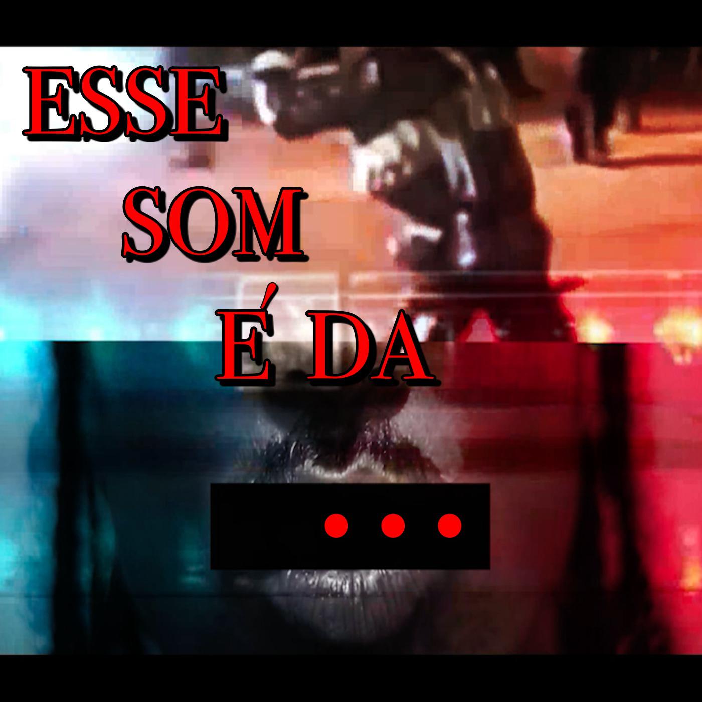 Esse Som É da ...