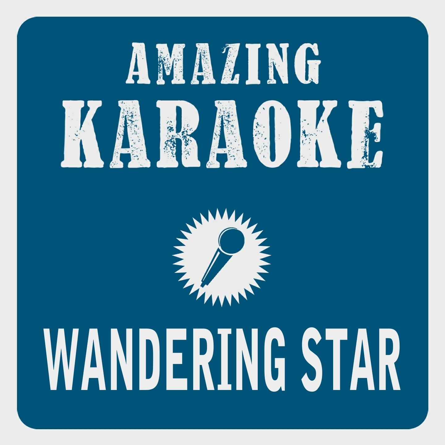 Wandering Star (Karaoke Version) (Originally Performed By Lee Marvin)