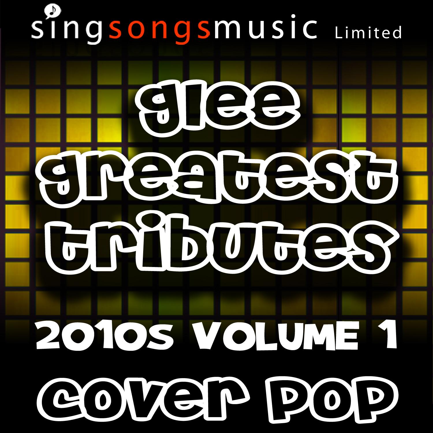 Glee Greatest Tributes 2010s Volume 1