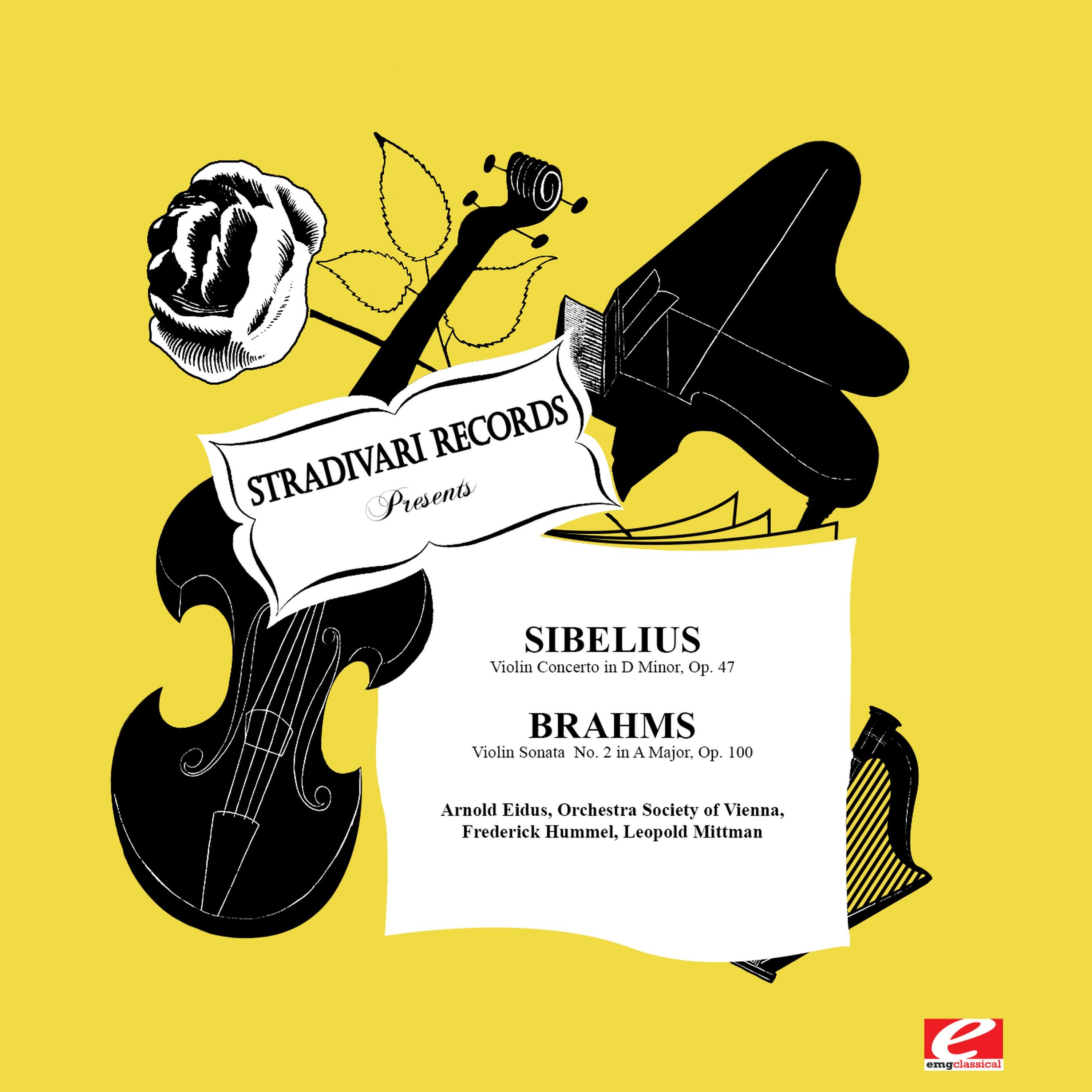 Sibelius: Violin Concerto in D Minor, Op. 47 - Brahms: Violin Sonata No. 2 in A Major, Op. 100 (Digitally Remastered)
