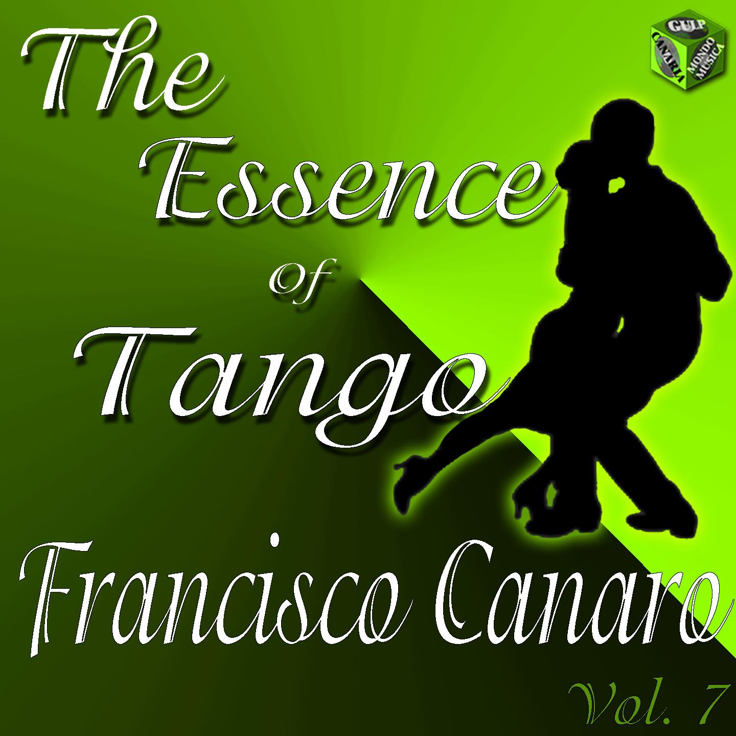 The Essence of Tango: Francisco Canaro, Vol. 7