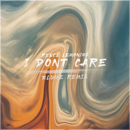 I Don't Care (Blume Remix)