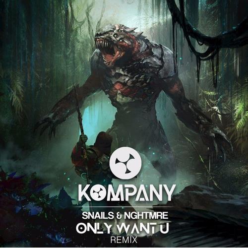 Only Want U (Kompany Remix)