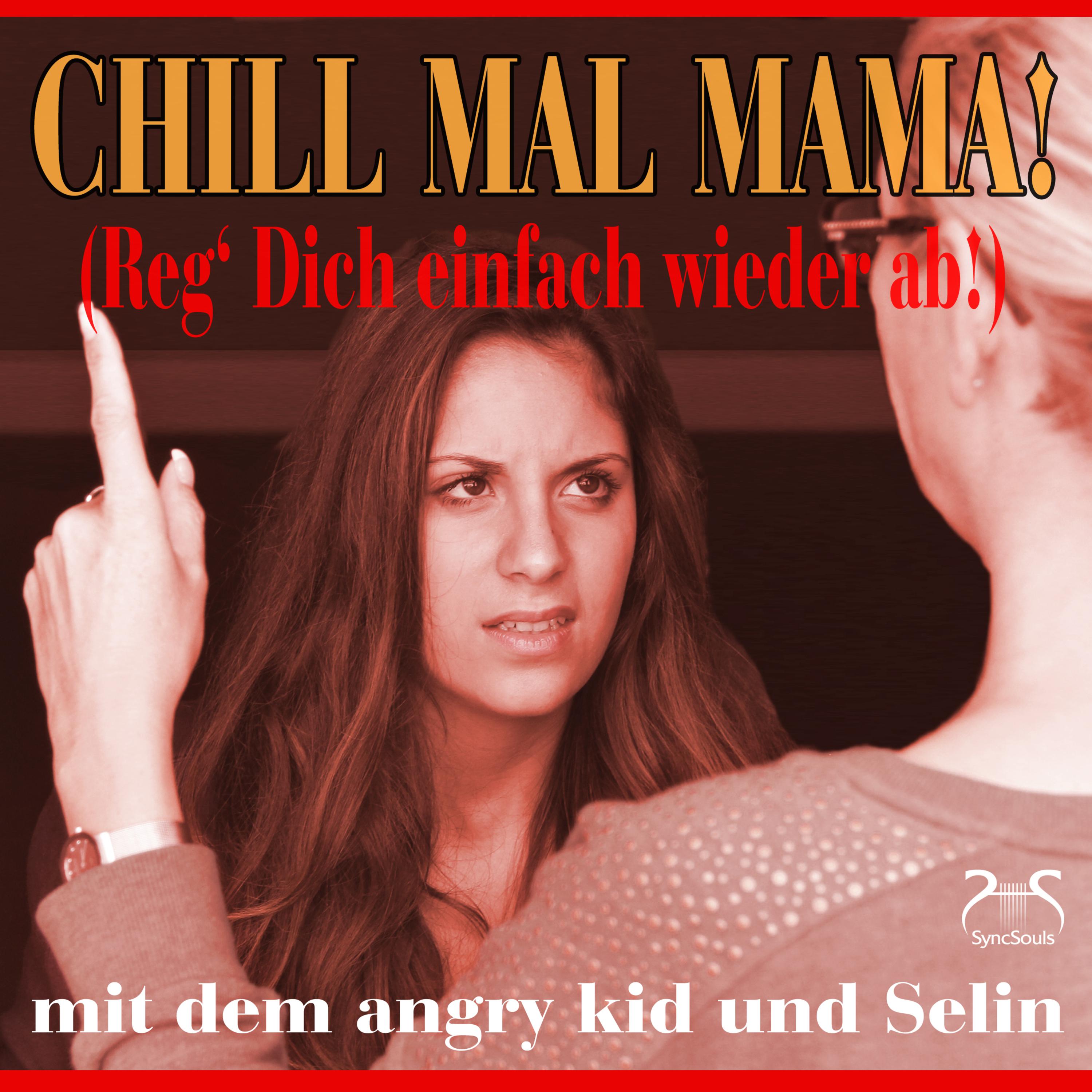 Chill mal Mama! (Reg' dich einfach wieder ab) (Bonus Track)