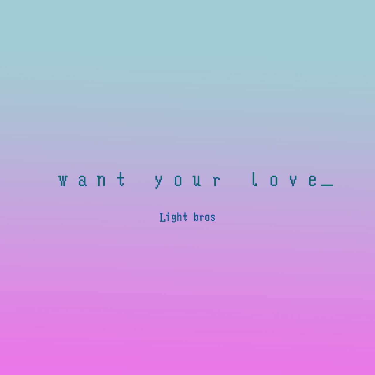 Want  Your  Love