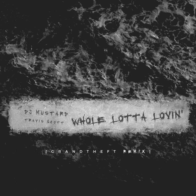 Whole Lotta Lovin (Grandtheft Remix)