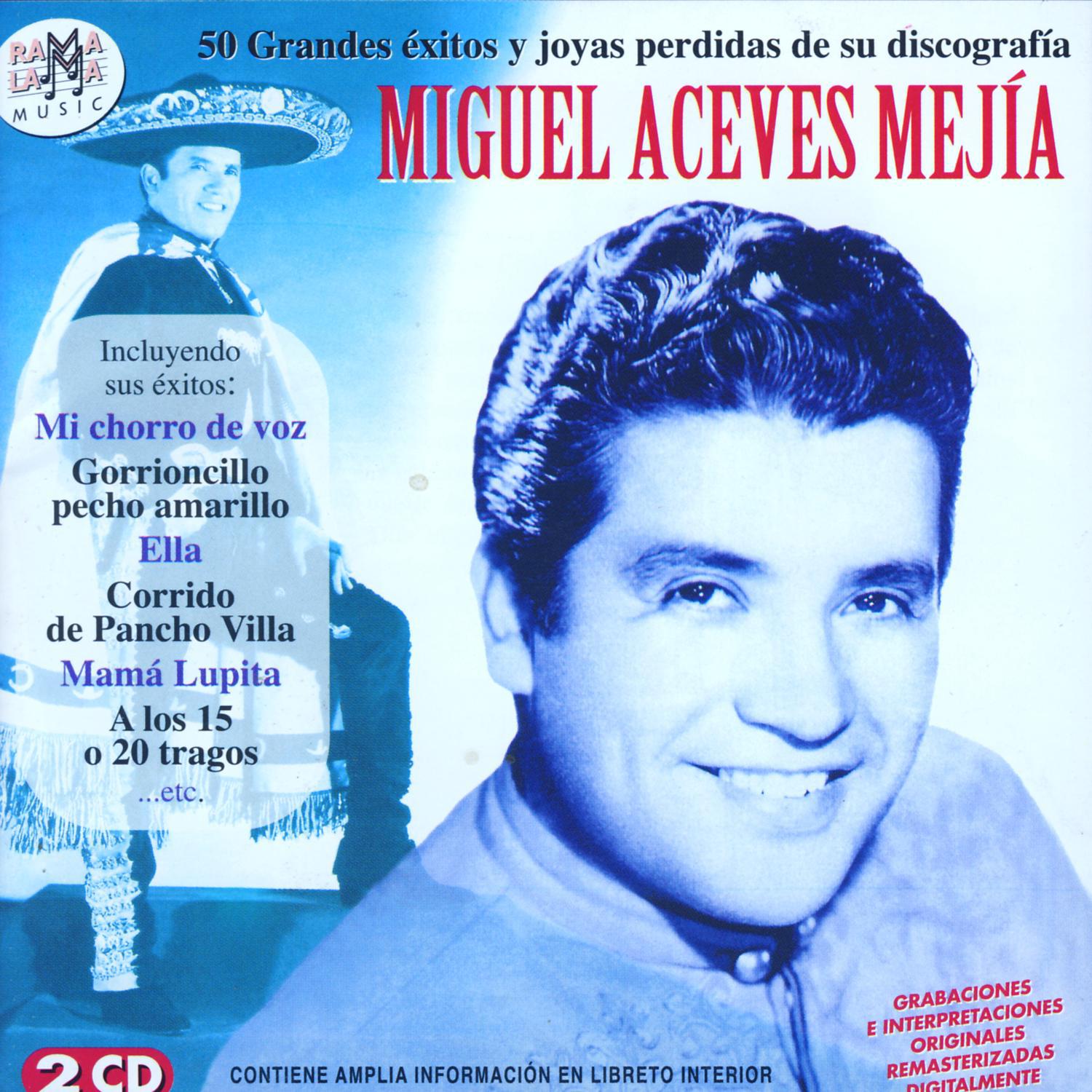 Miguel Aceves Meji a. 50 Grandes É xitos Y Joyas Perdidas De Su Discografi a