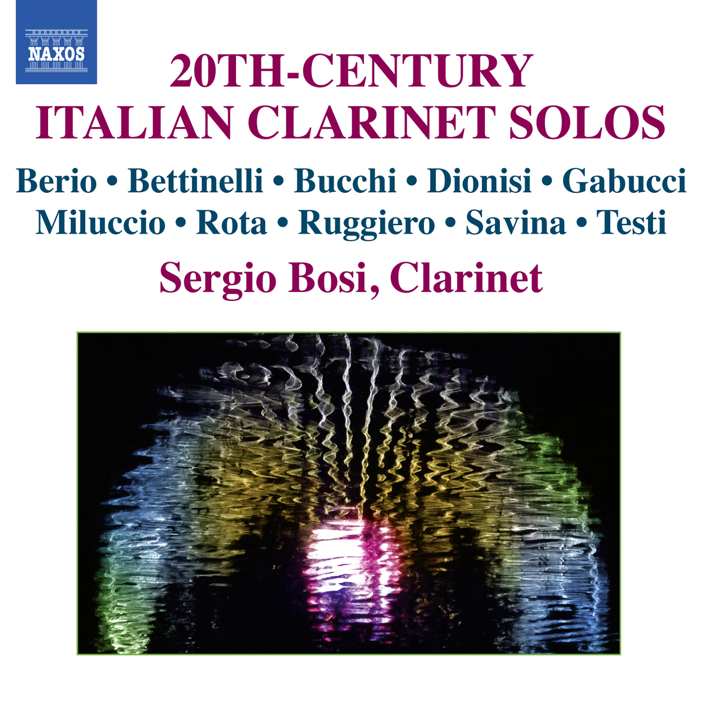 Clarinet Recital: Bosi, Sergio - BERIO, L. / BETTINELLI, B. / BUCCHI, V. / DIONISI, R. / GABUCCI, A. (20th-Century Italian Clarinet Solos)