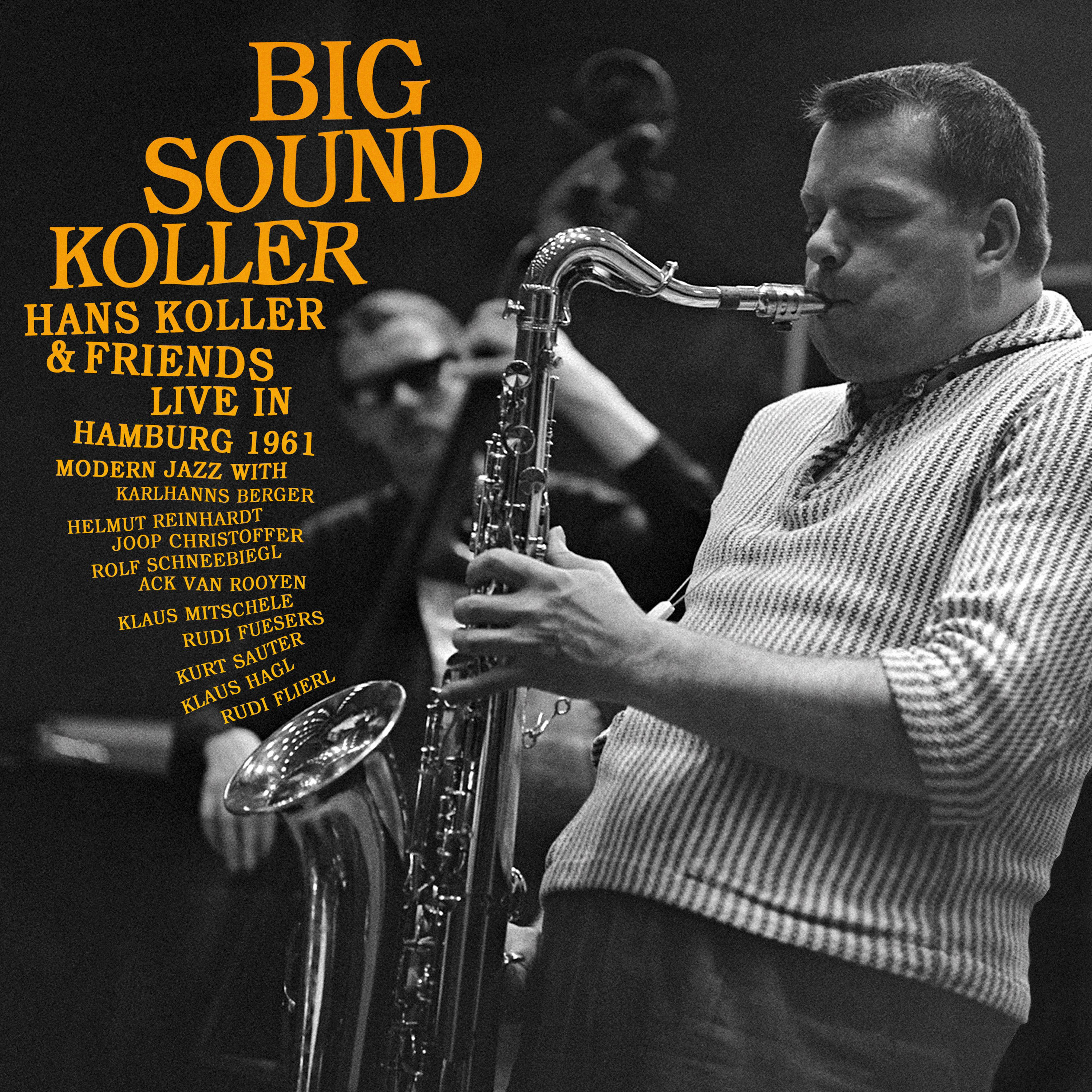 Big Sound Koller: Hans Koller & Friends Live in Hamburg 1961