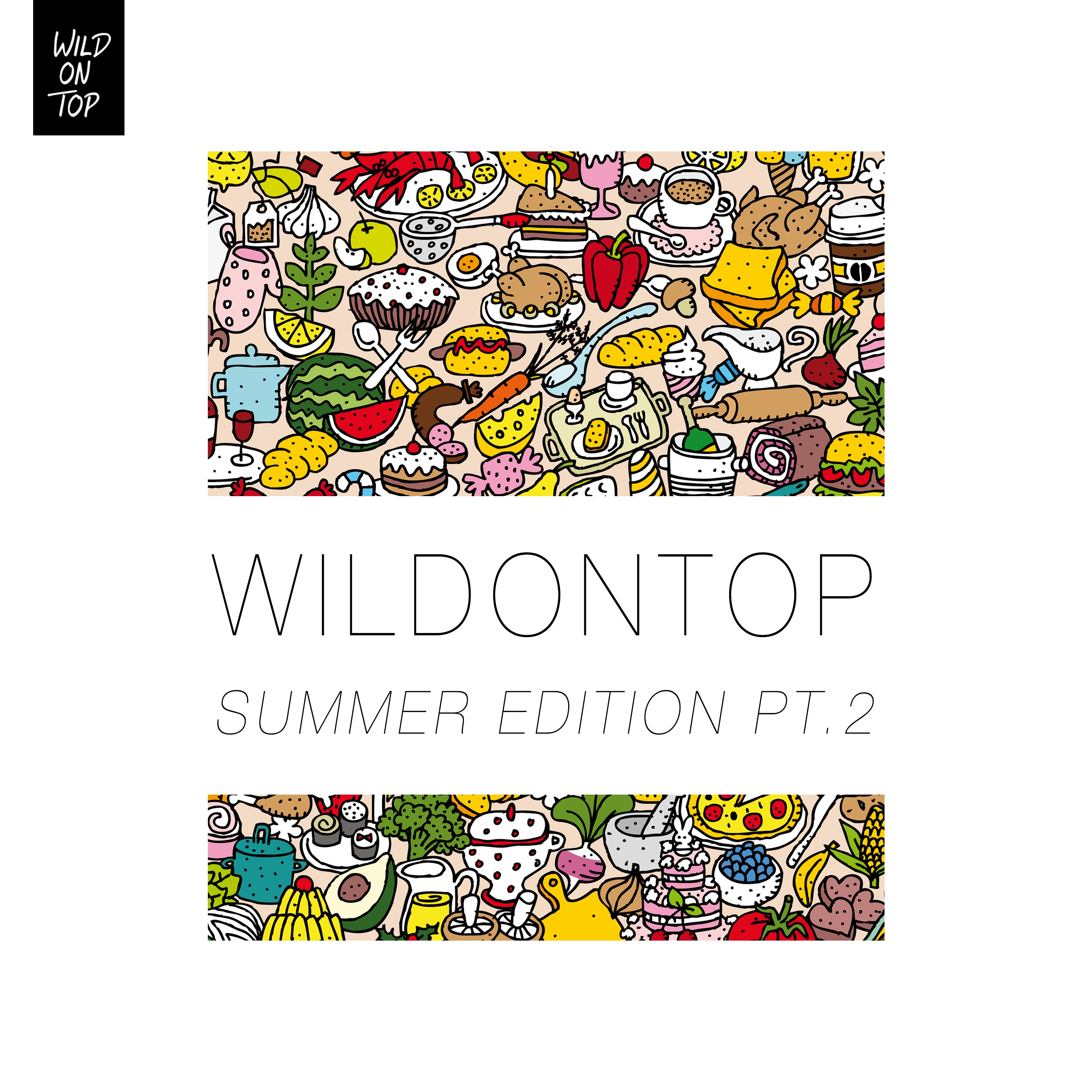 WildOnTop Summer Edition, Pt. 2