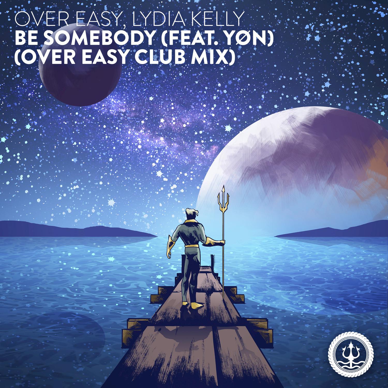 Be Somebody (Over Easy Club Mix)