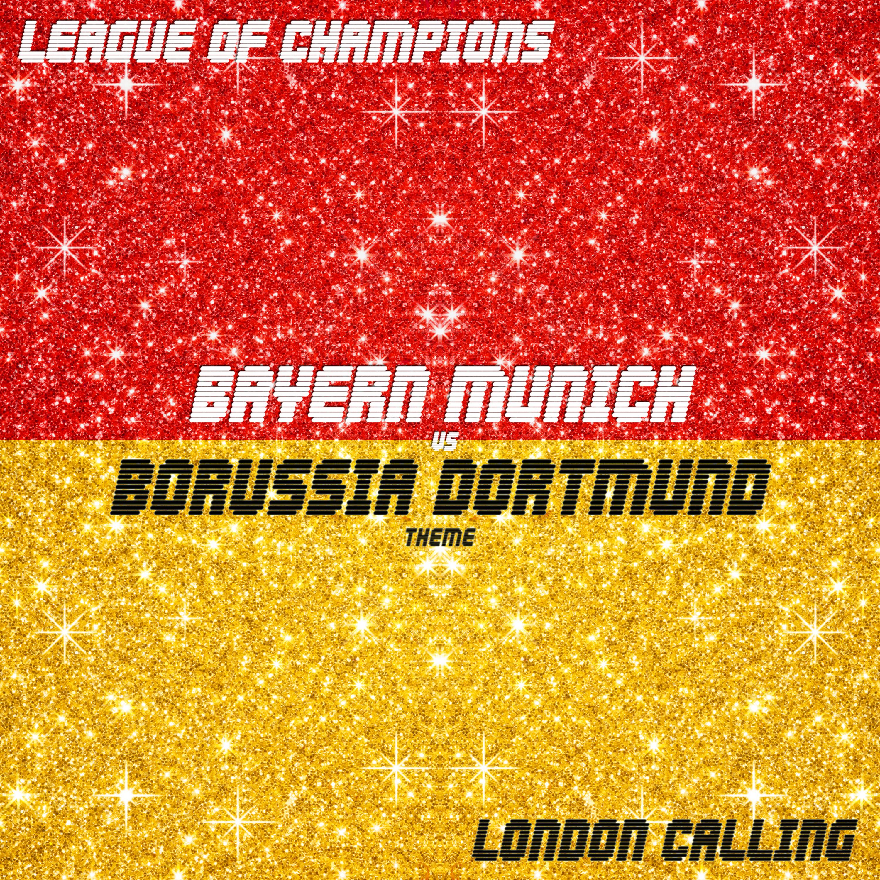 London Calling (Bayern Munich vs. Borussia Dortmund Theme)