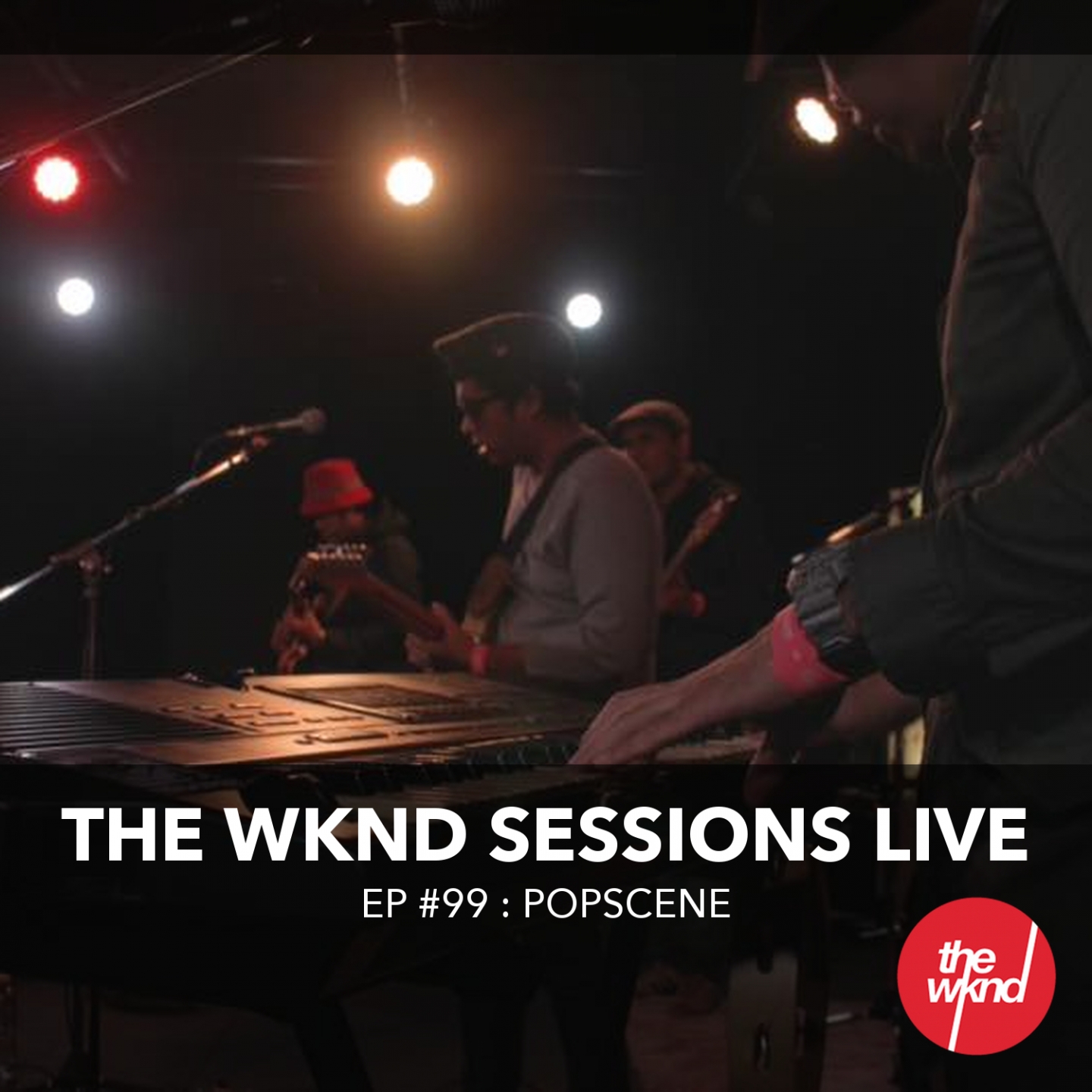 The WKND Sessions Ep. 99: Popscene (Live)