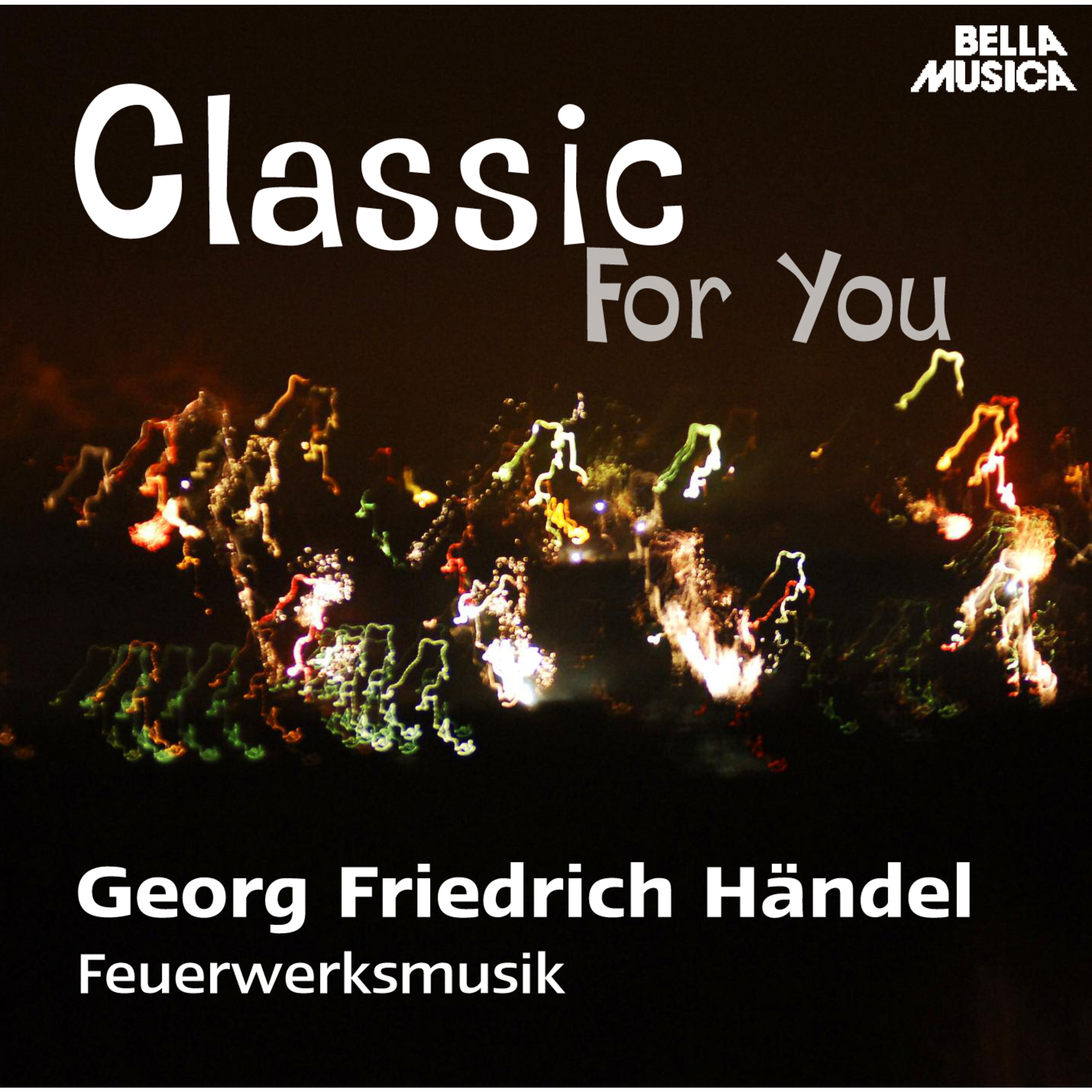 Classic for You: H ndel: Music for the Royal Fireworks HWV 351, Concerti grossi Op. 6