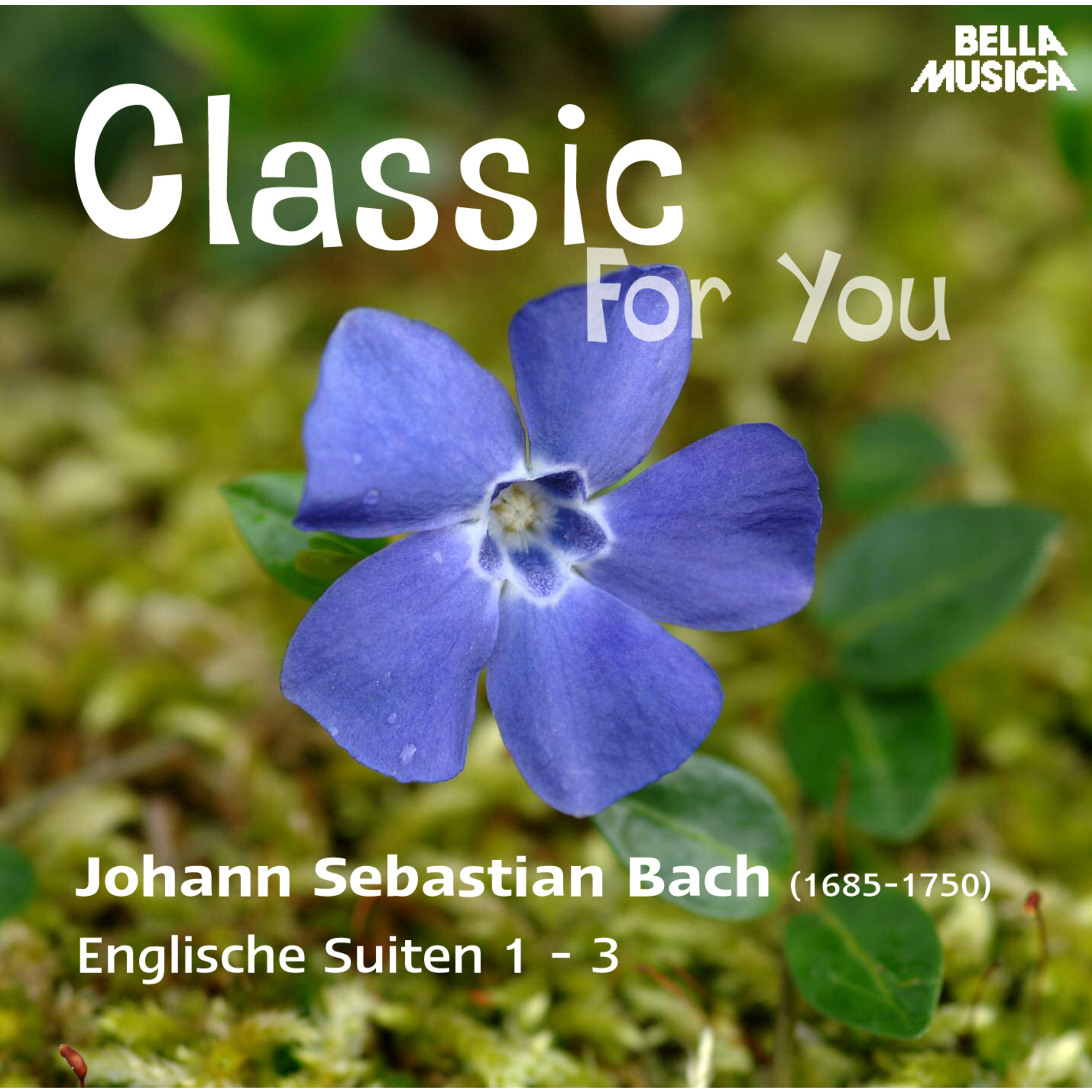 Classic for You: Bach: Englische Suiten 1 - 3