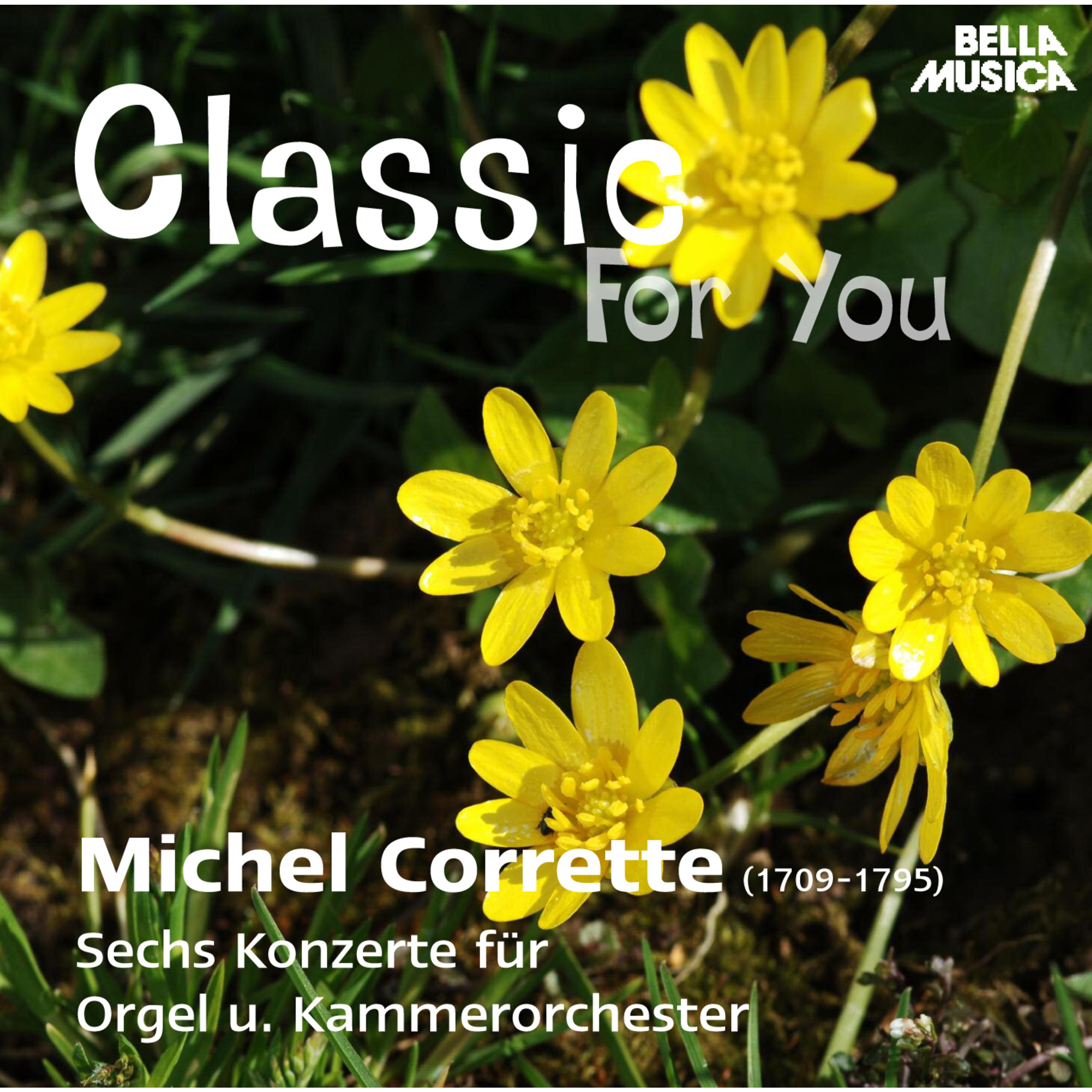 Classic for You: Corrette: Sechs Konzerte fü r Orgel u. Kammerorchester