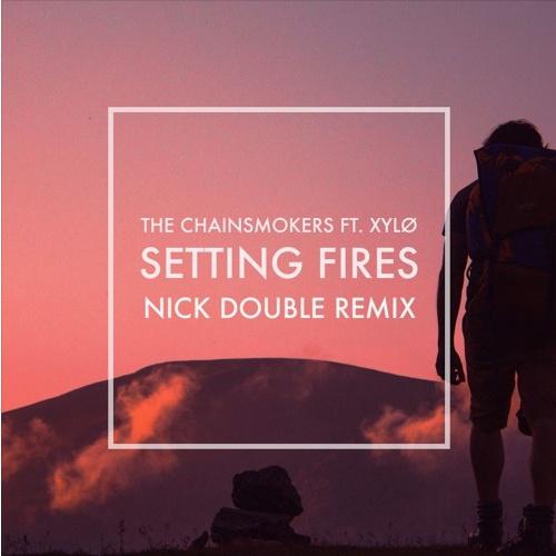 Setting Fire (Nick Double Remix)