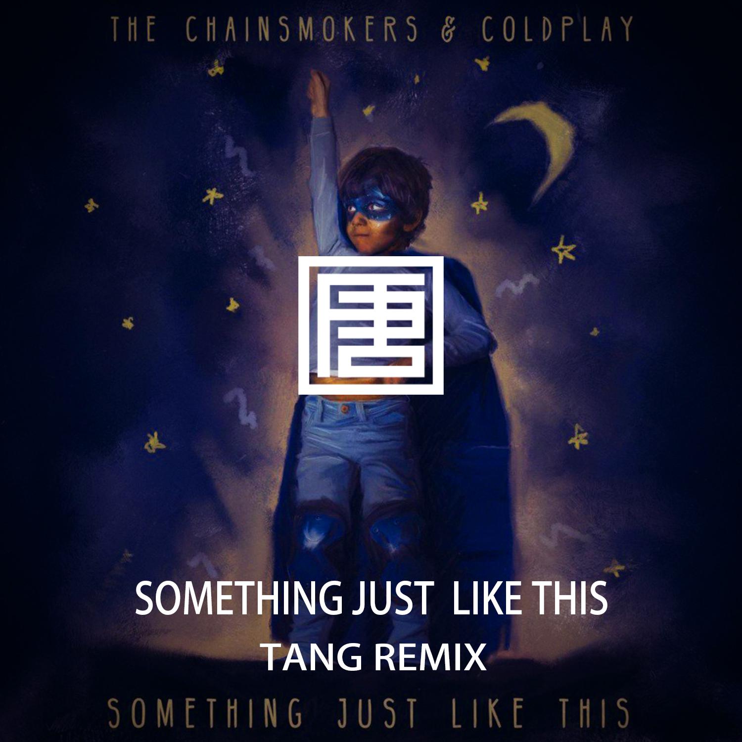 Something Just Like This TANG tang Remix