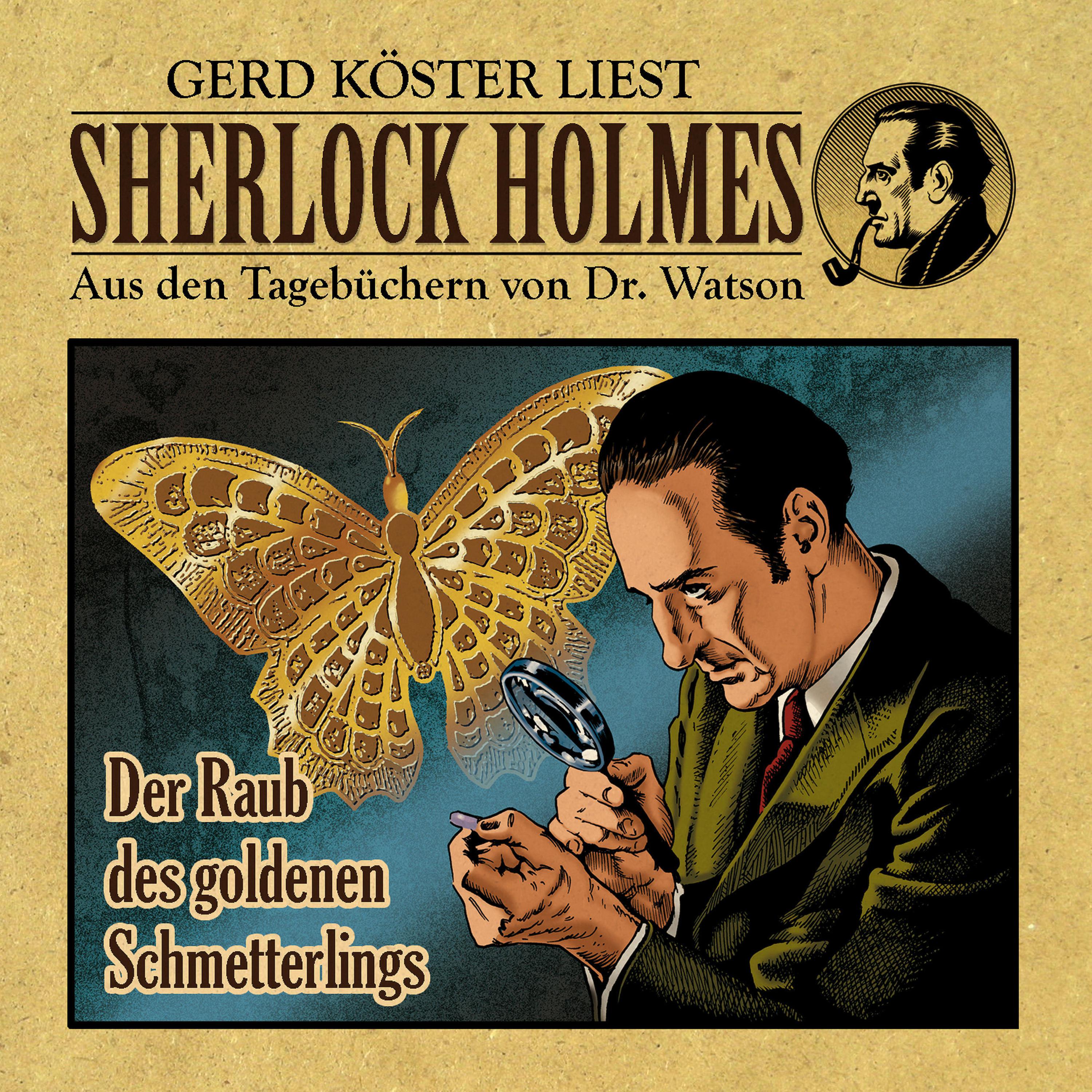 Der Raub des goldenen Schmetterlings Sherlock Holmes: Aus den Tagebü chern von Dr. Watson