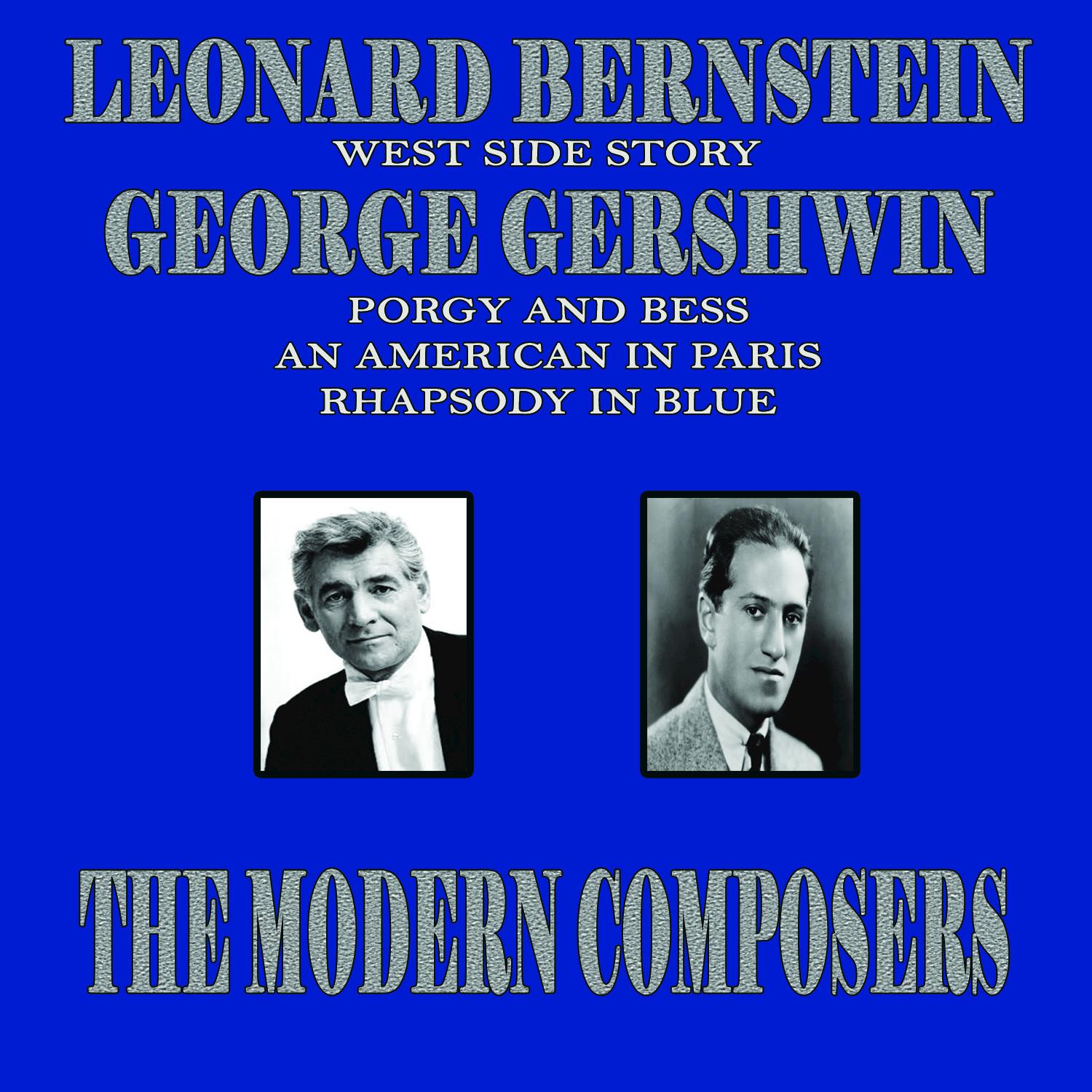 Bernstein-Gershwin: The Modern Composers