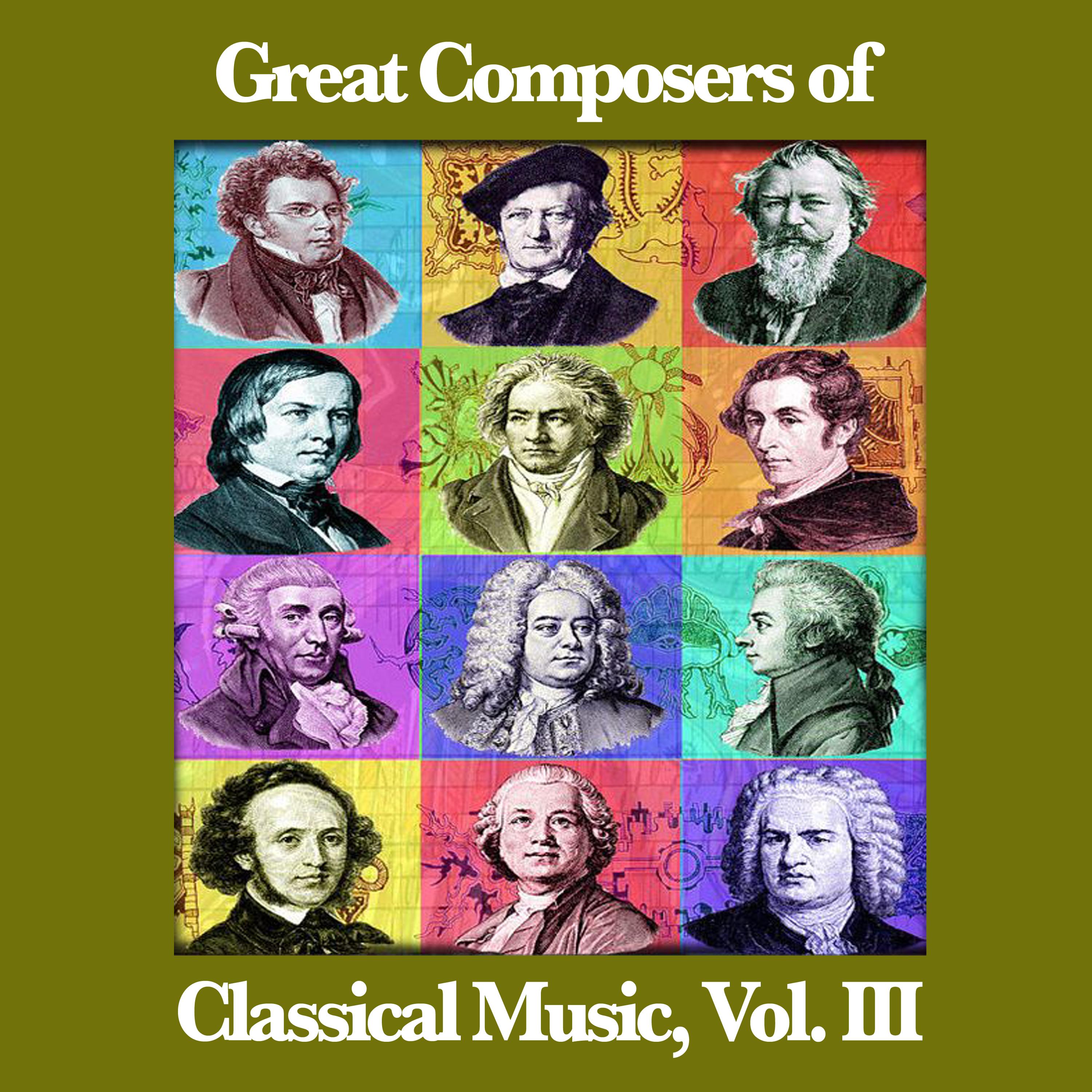Great Composers of Classical Music, Vol. III