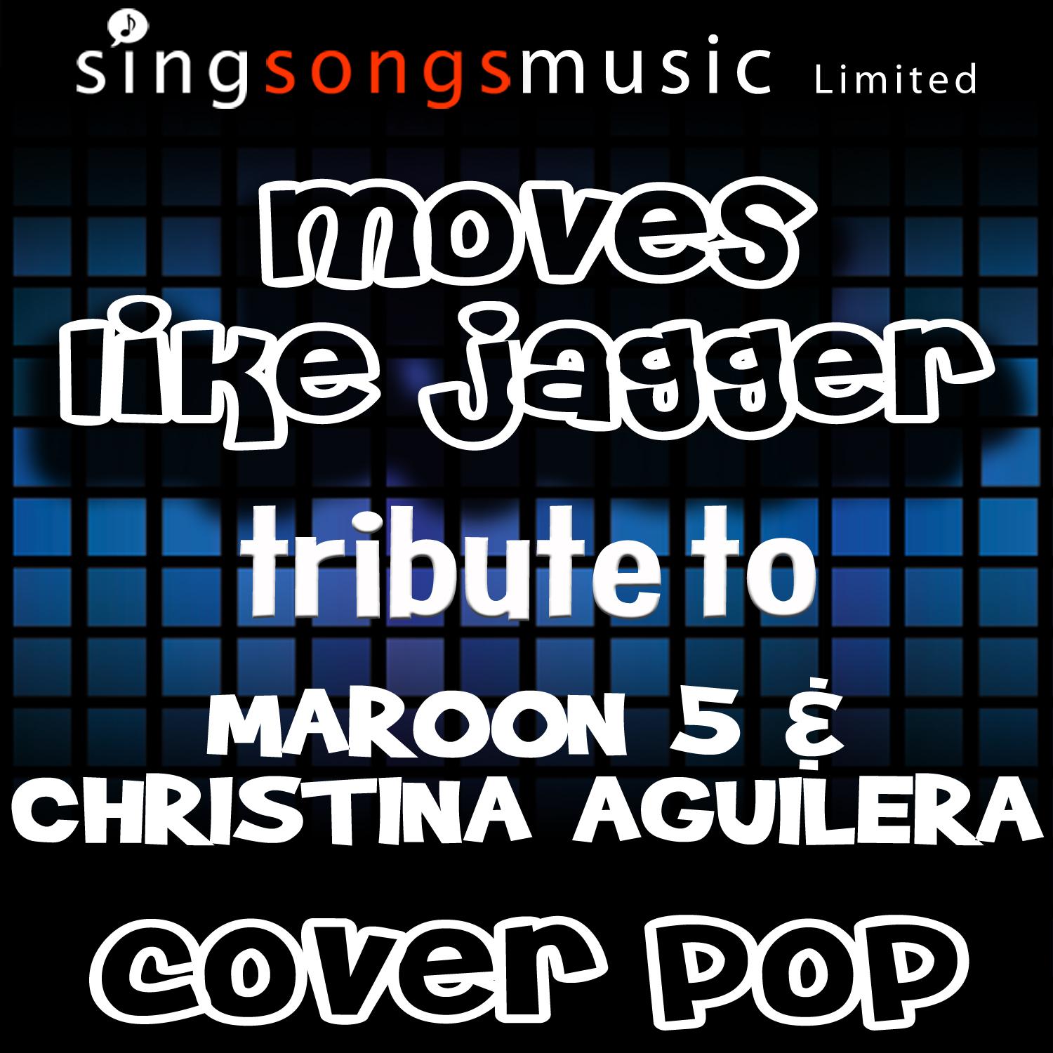 Moves Like Jagger (A Tribute to Maroon 5 & Christina Aguilera)