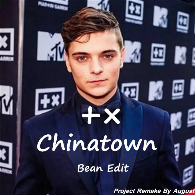 Martin Garrix  Chinatown Bean Edit August Remake